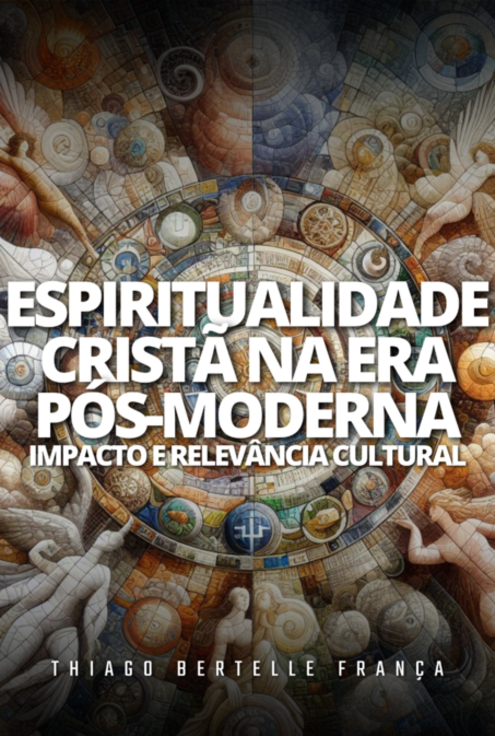 Espiritualidade Cristã Na Era Pós-moderna