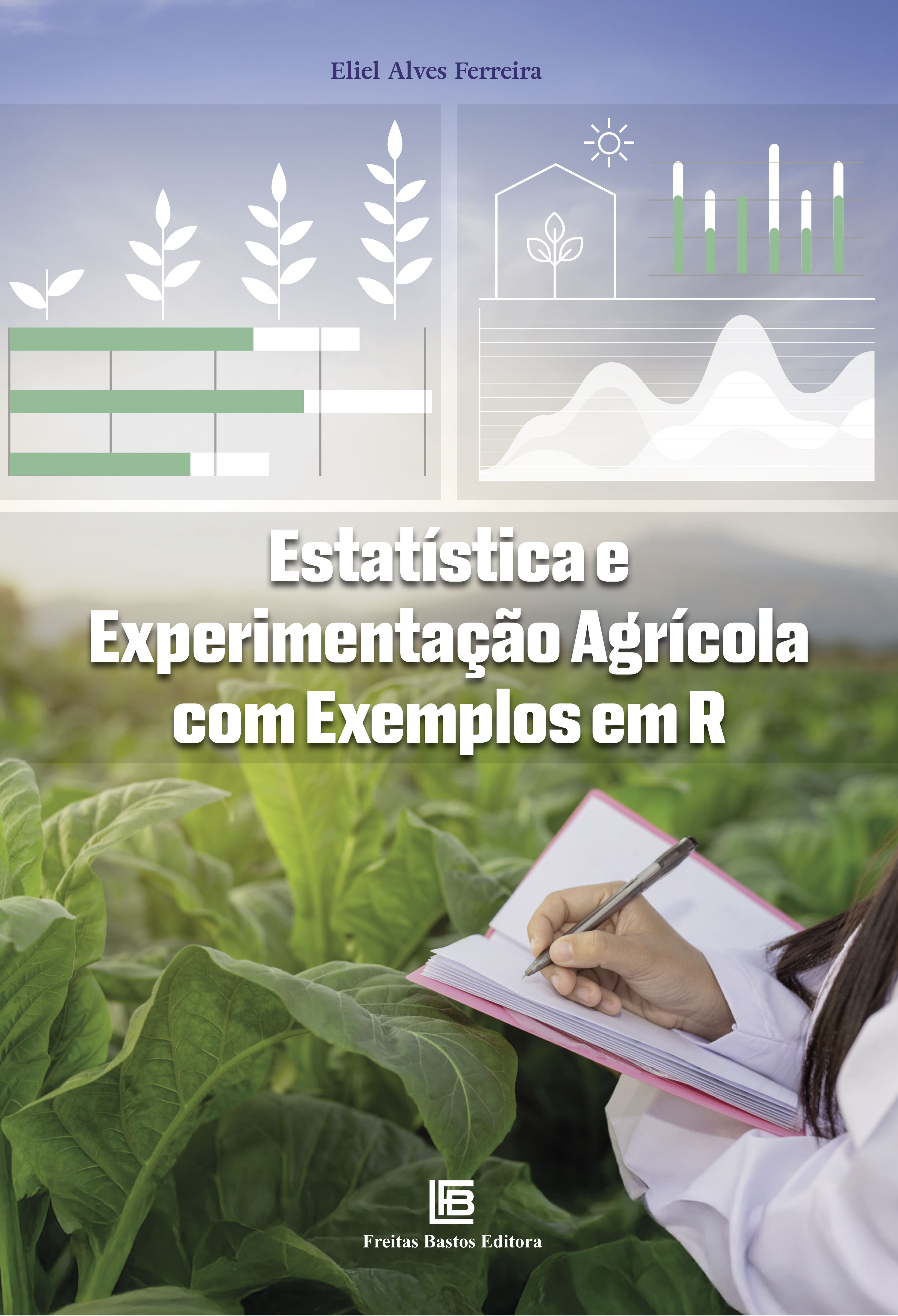 Estatística e Experimentação Agrícola com Exemplos em R