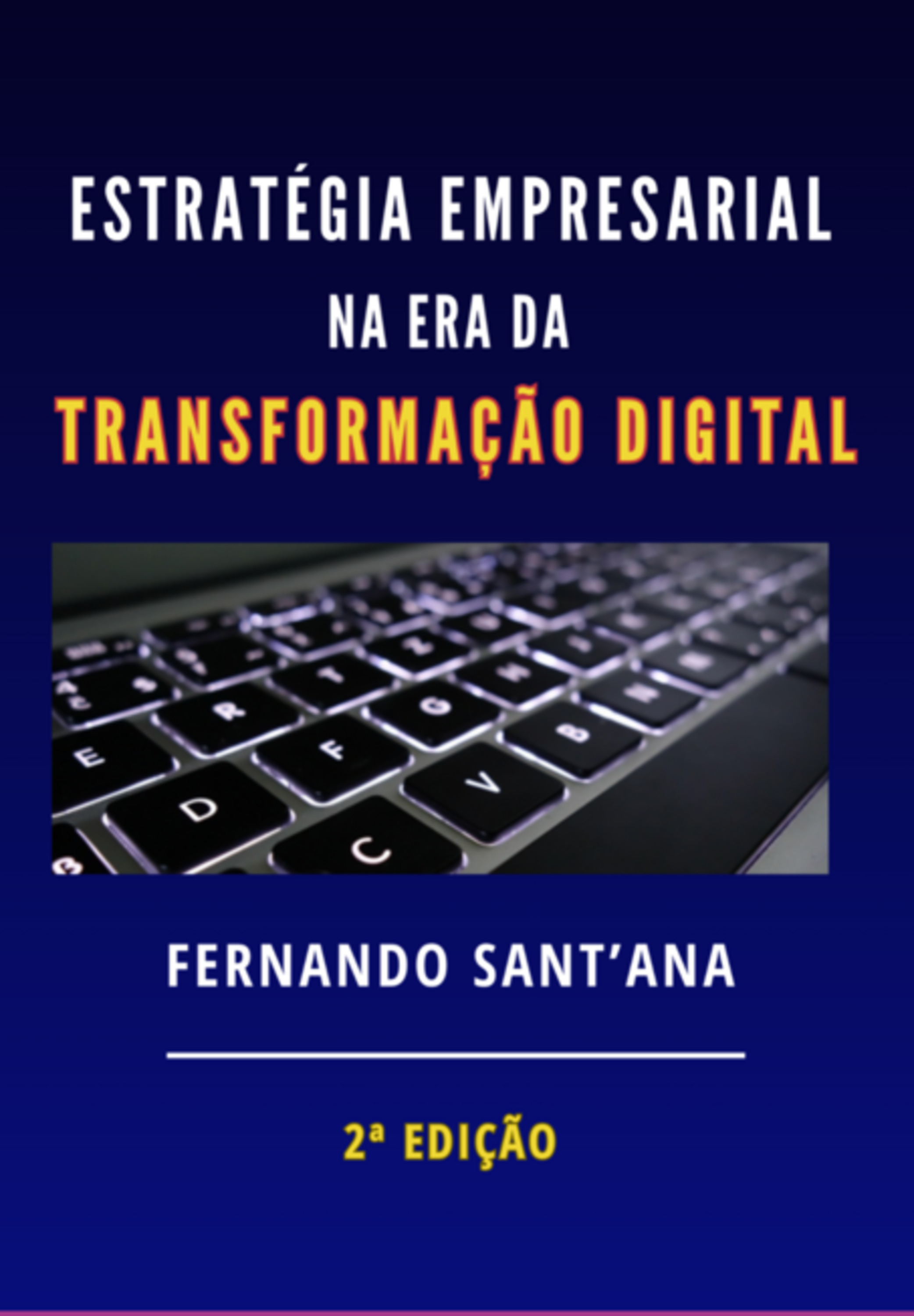 Estratégia Empresarial Na Era Da Transformação Digital