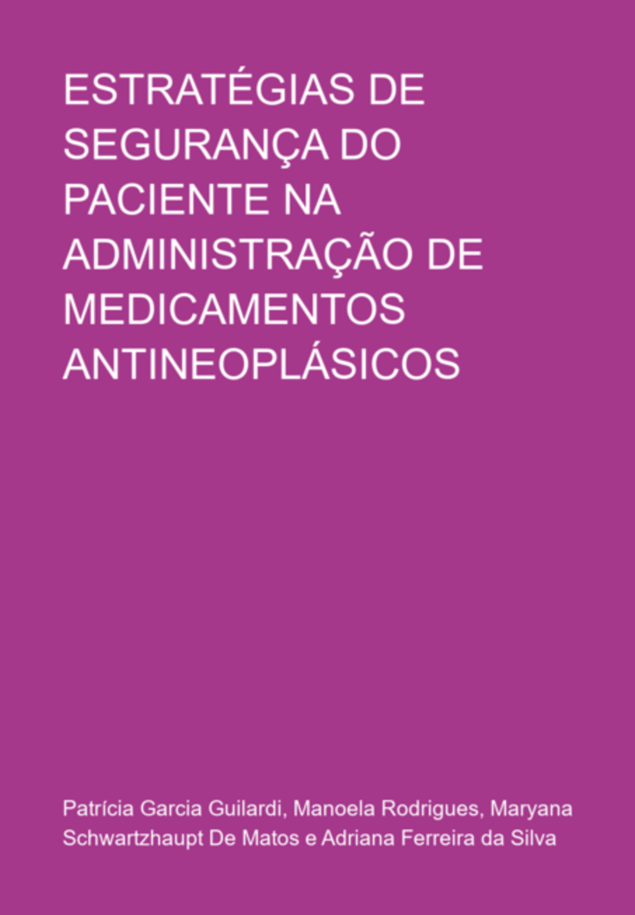 Estratégias De Segurança Do Paciente Na Administração De Medicamentos Antineoplásicos