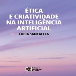 Ética e Criatividade na Inteligência Artificial