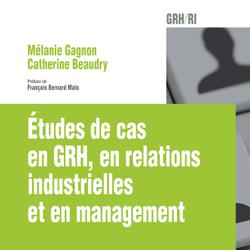 Études de cas en GRH, en relations industrielles et en management