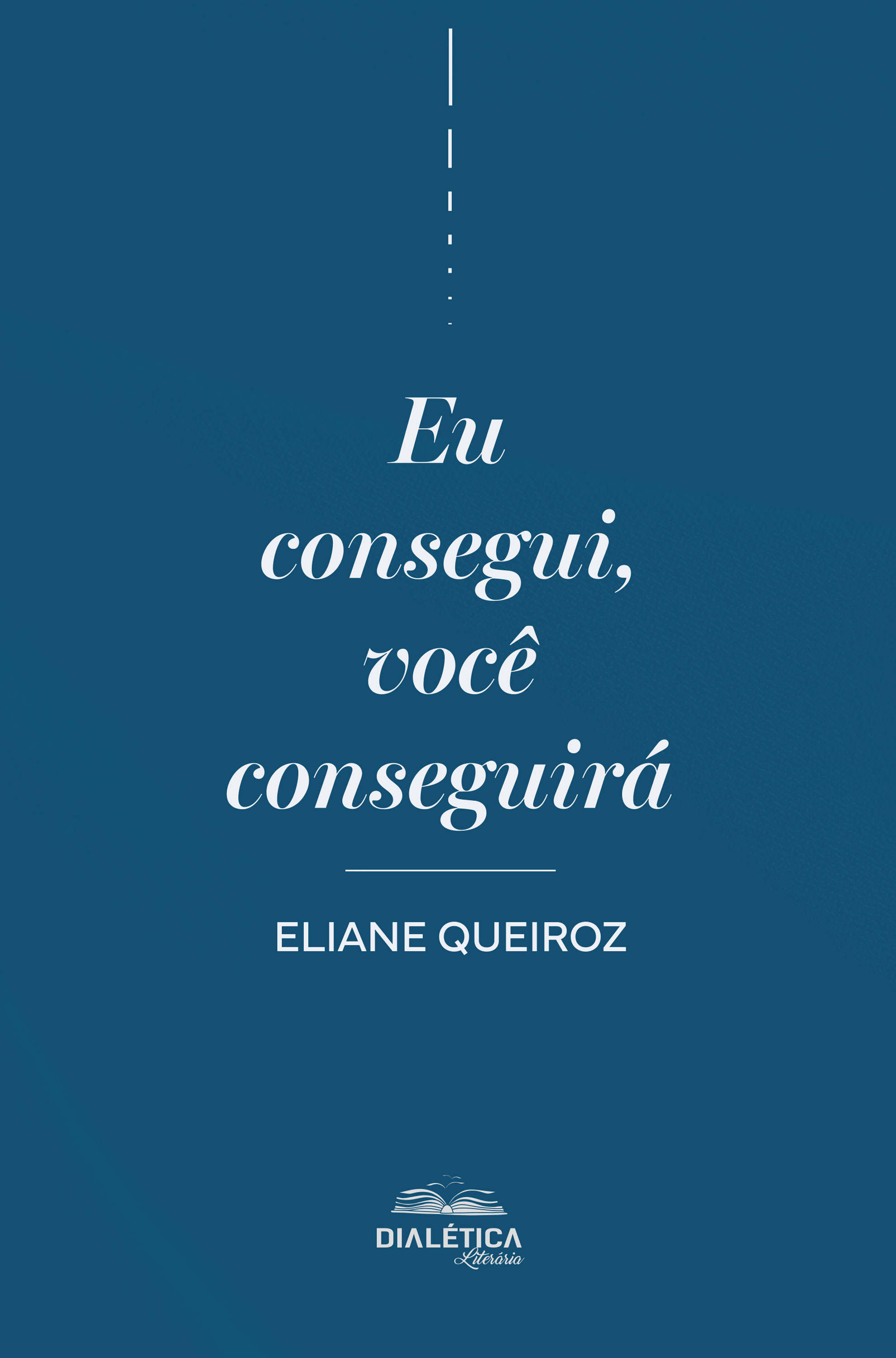 Eu Consegui, Você Conseguirá