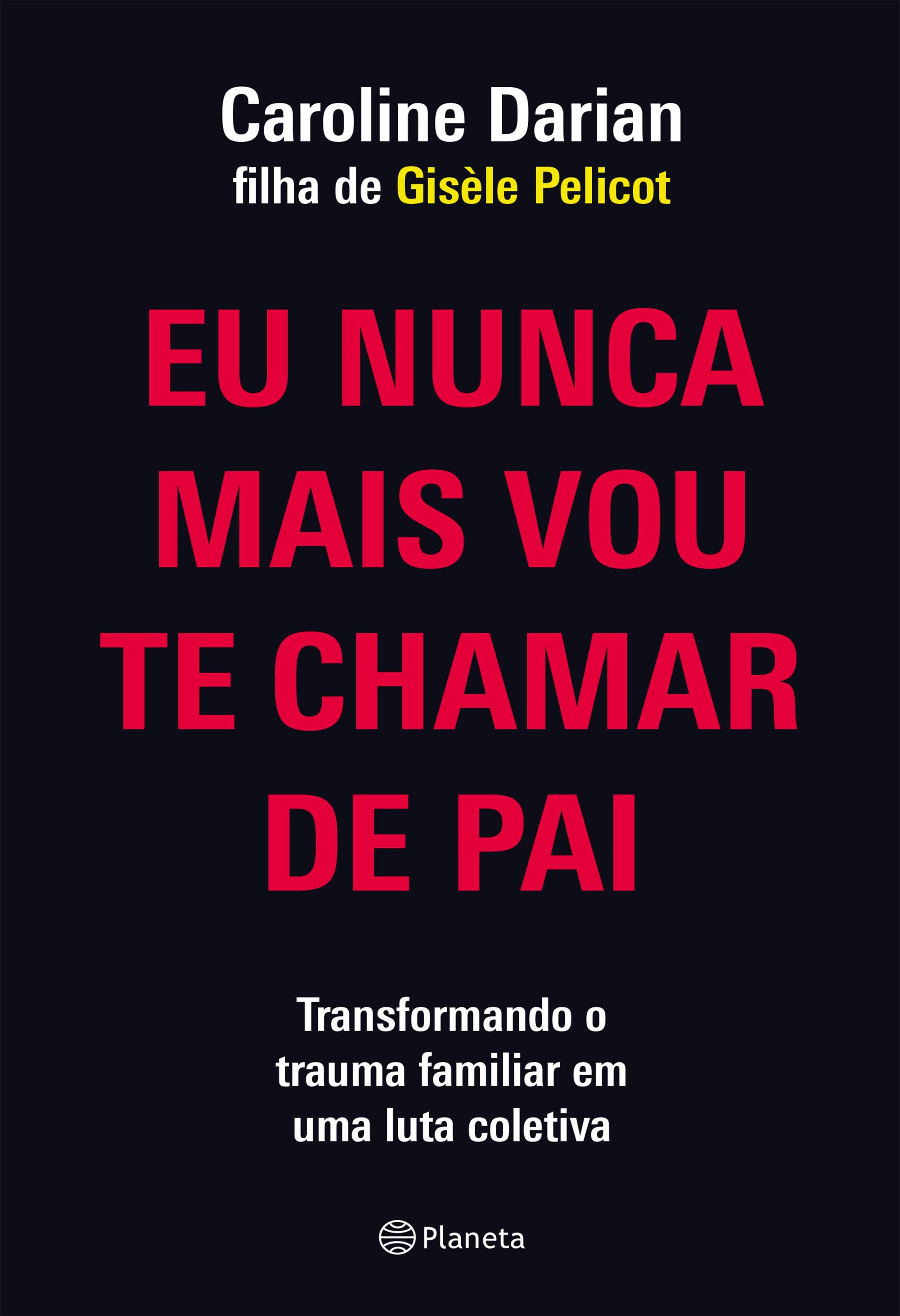 Eu nunca mais vou te chamar de pai