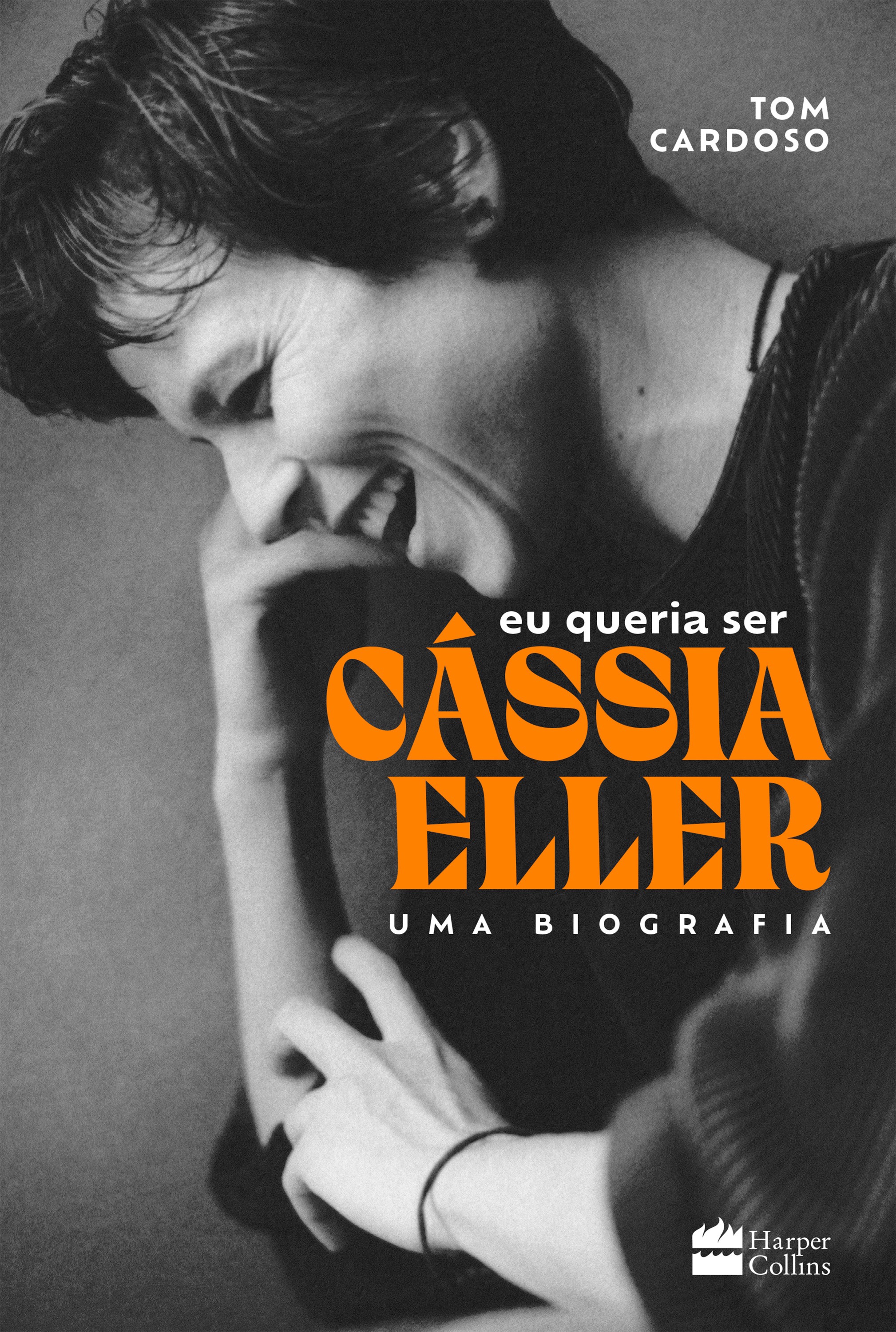 Eu queria ser Cássia Eller: Uma biografia