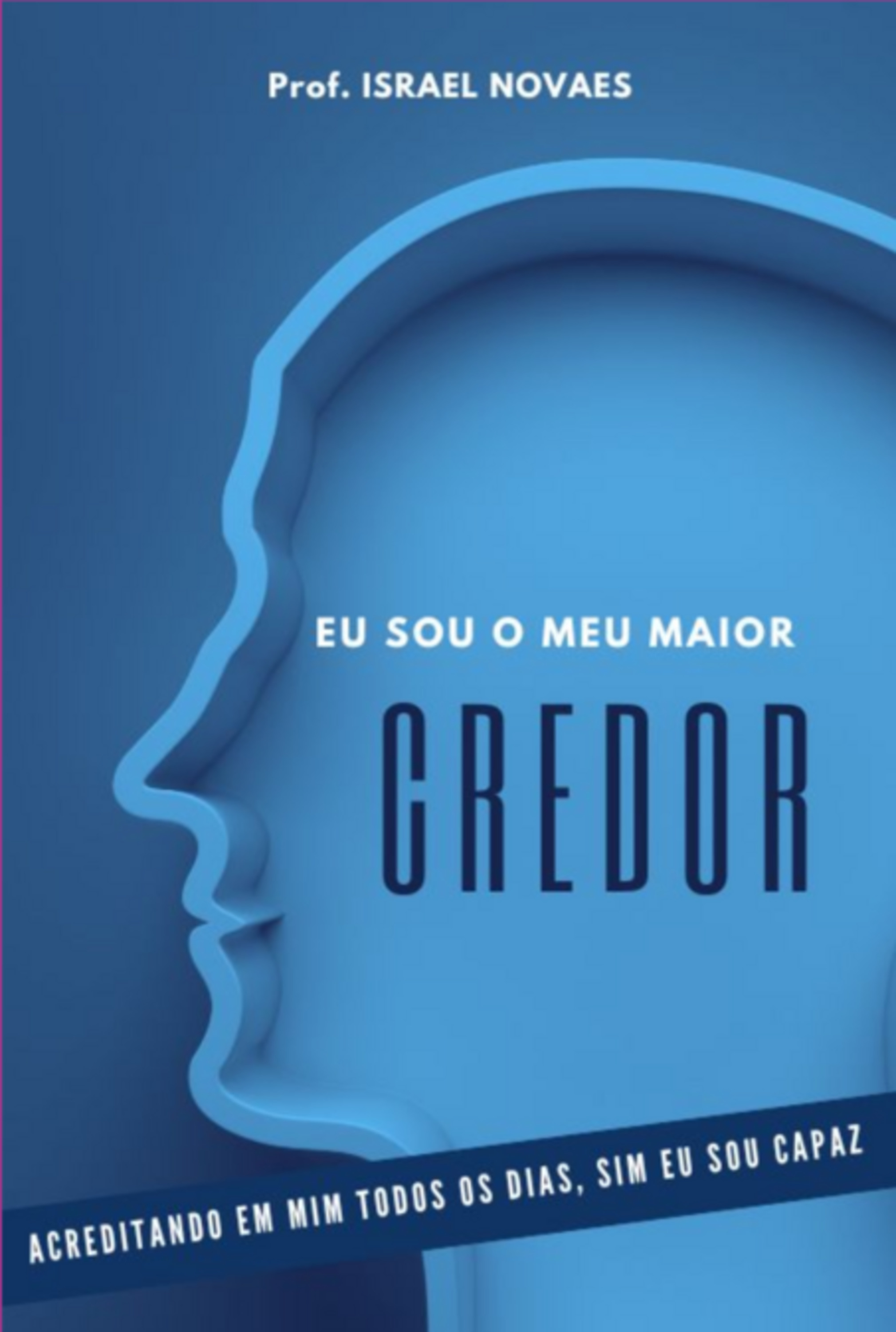 Eu Sou O Meu Maior Credor