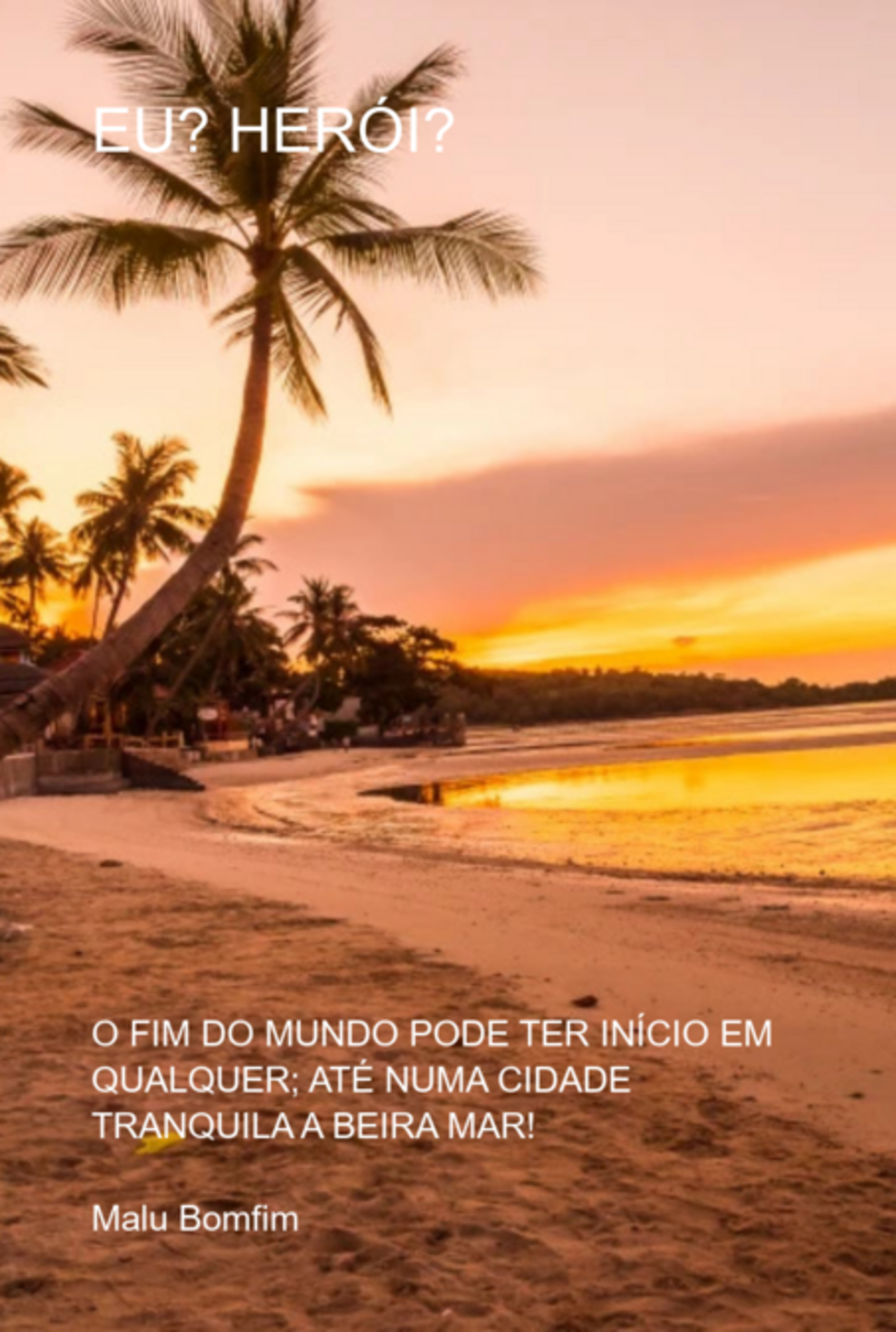 Eu? Herói?