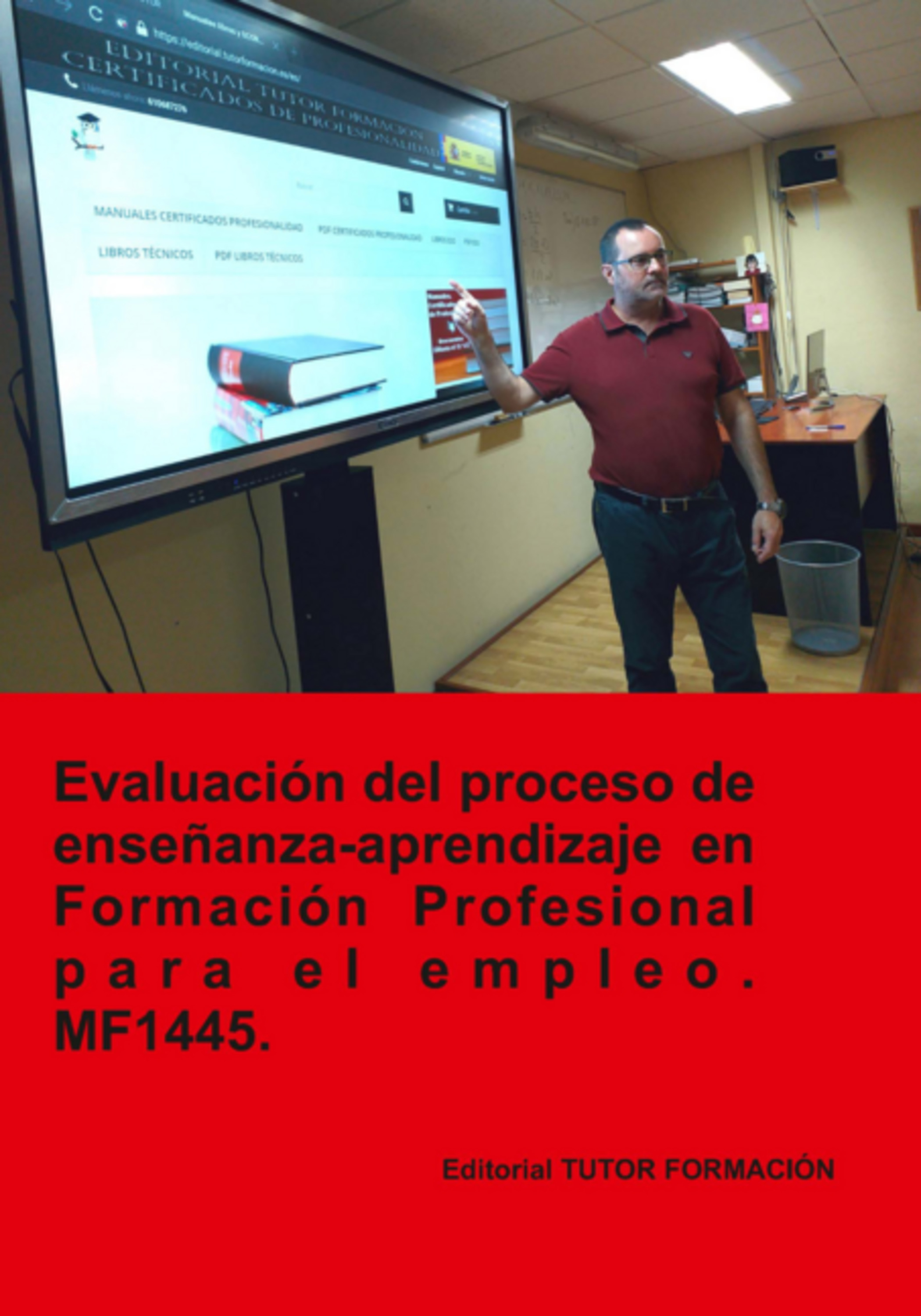 Evaluación Del Proceso De Enseñanza-aprendizaje En Formación Profesional Para El Empleo. Mf1445.