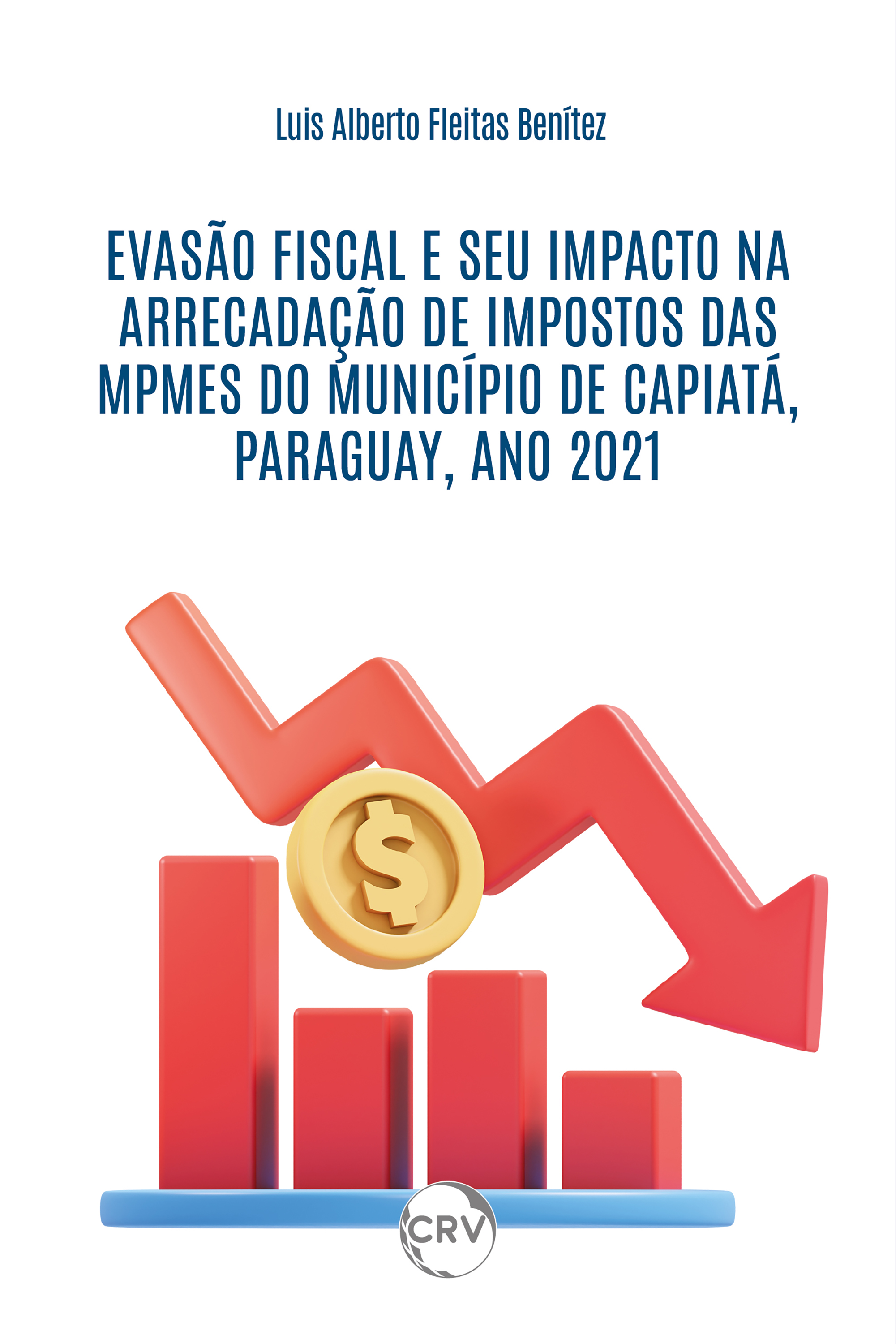 Evasão fiscal e seu impacto na arrecadação de impostos das MPMES do município de Capiatá, ANO 2021