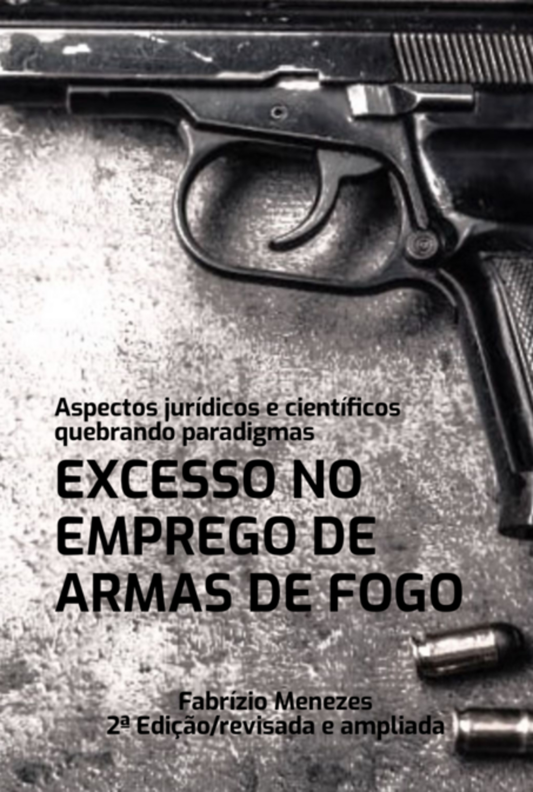 Excesso No Emprego De Armas De Fogo