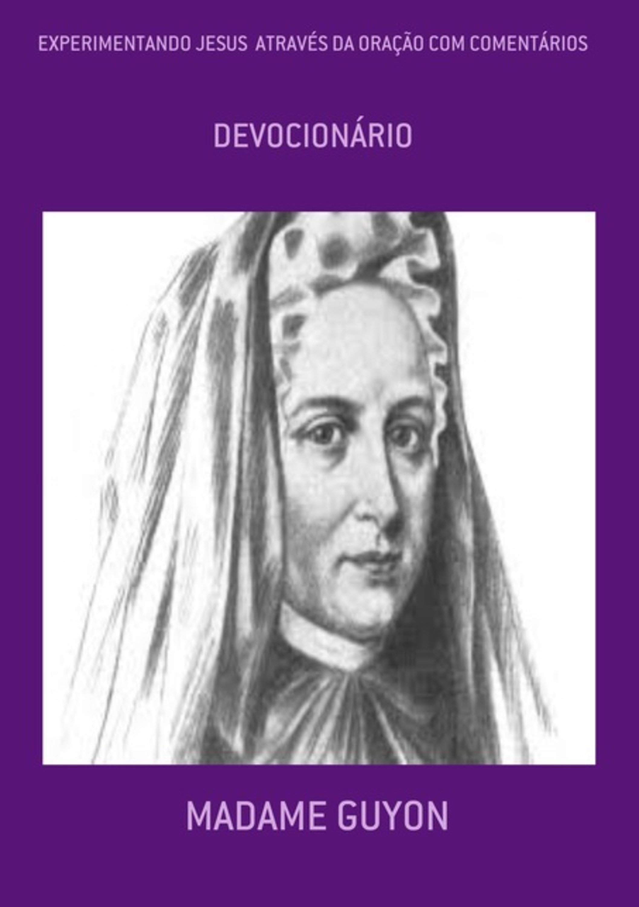 Experimentando Jesus Através Da Oração Com Comentários