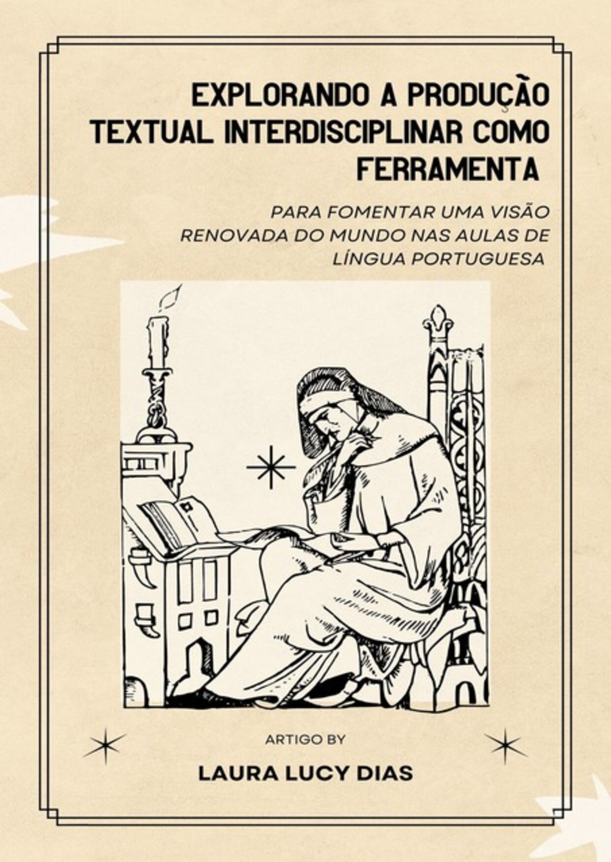 Explorando A Produção Textual Interdisciplinar Como Ferramenta Para Fomentar Uma Visão Renovada Do Mundo