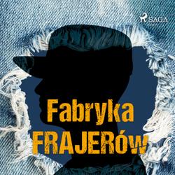 Fabryka frajerów