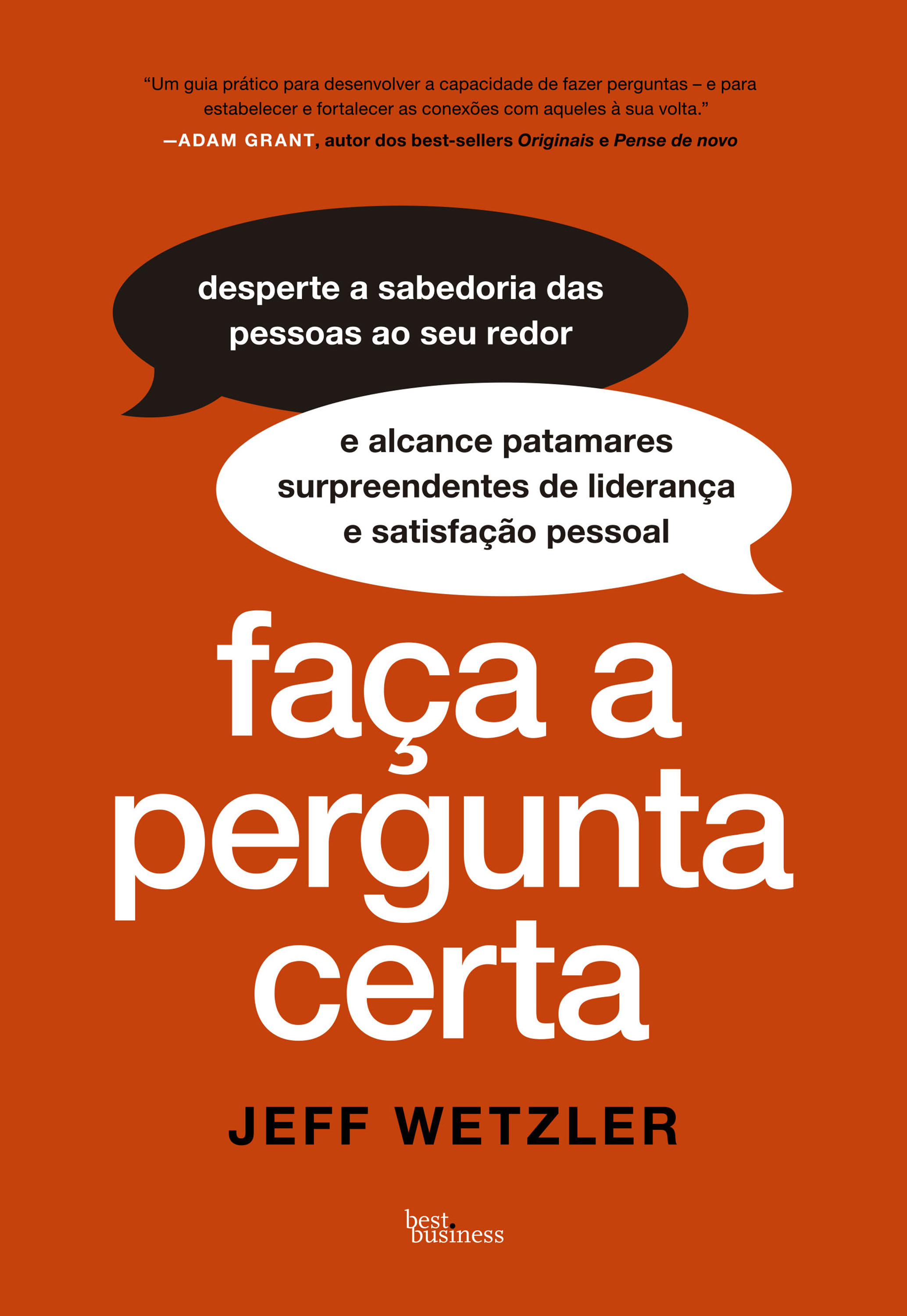 Faça a pergunta certa