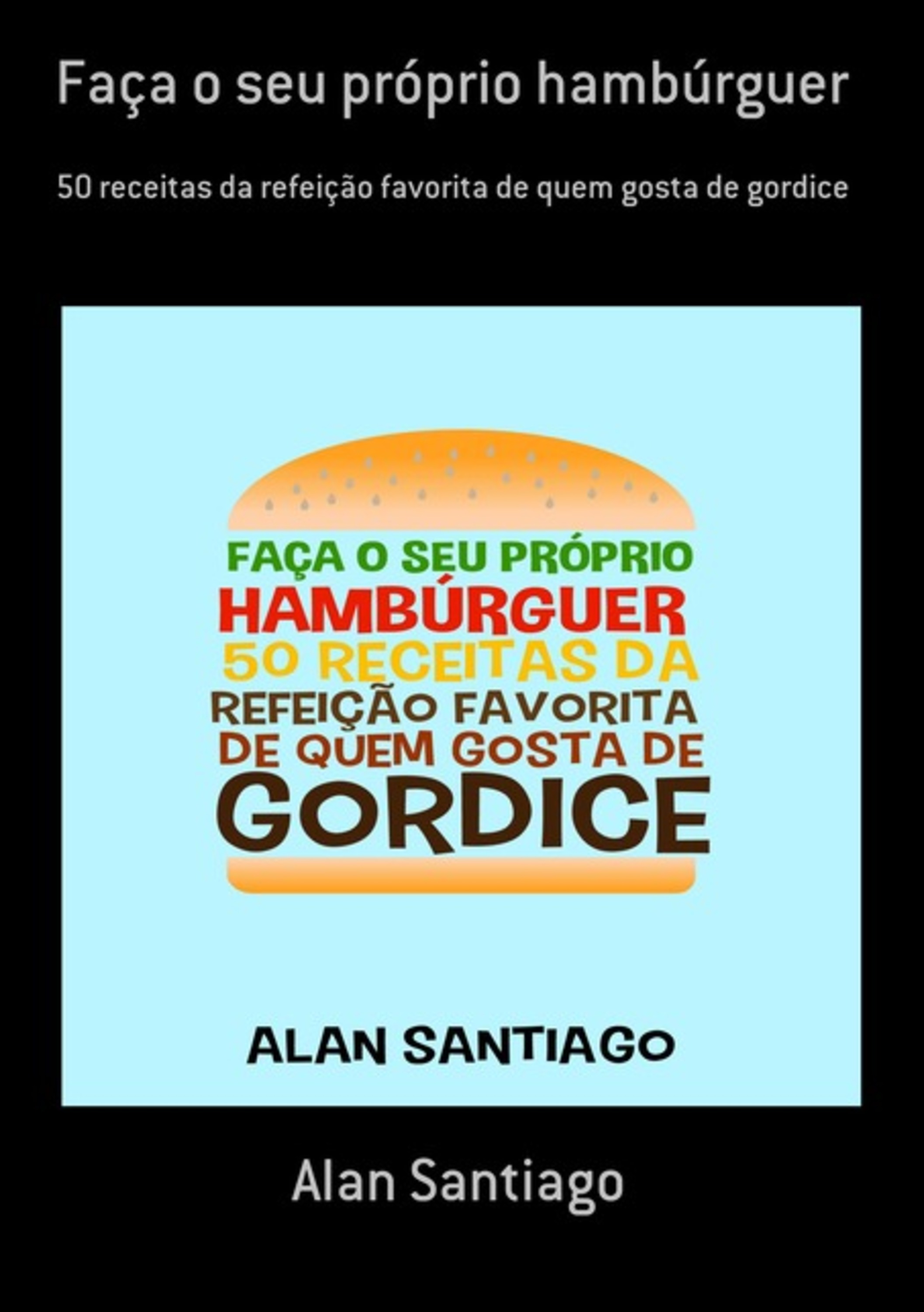 Faça O Seu Próprio Hambúrguer