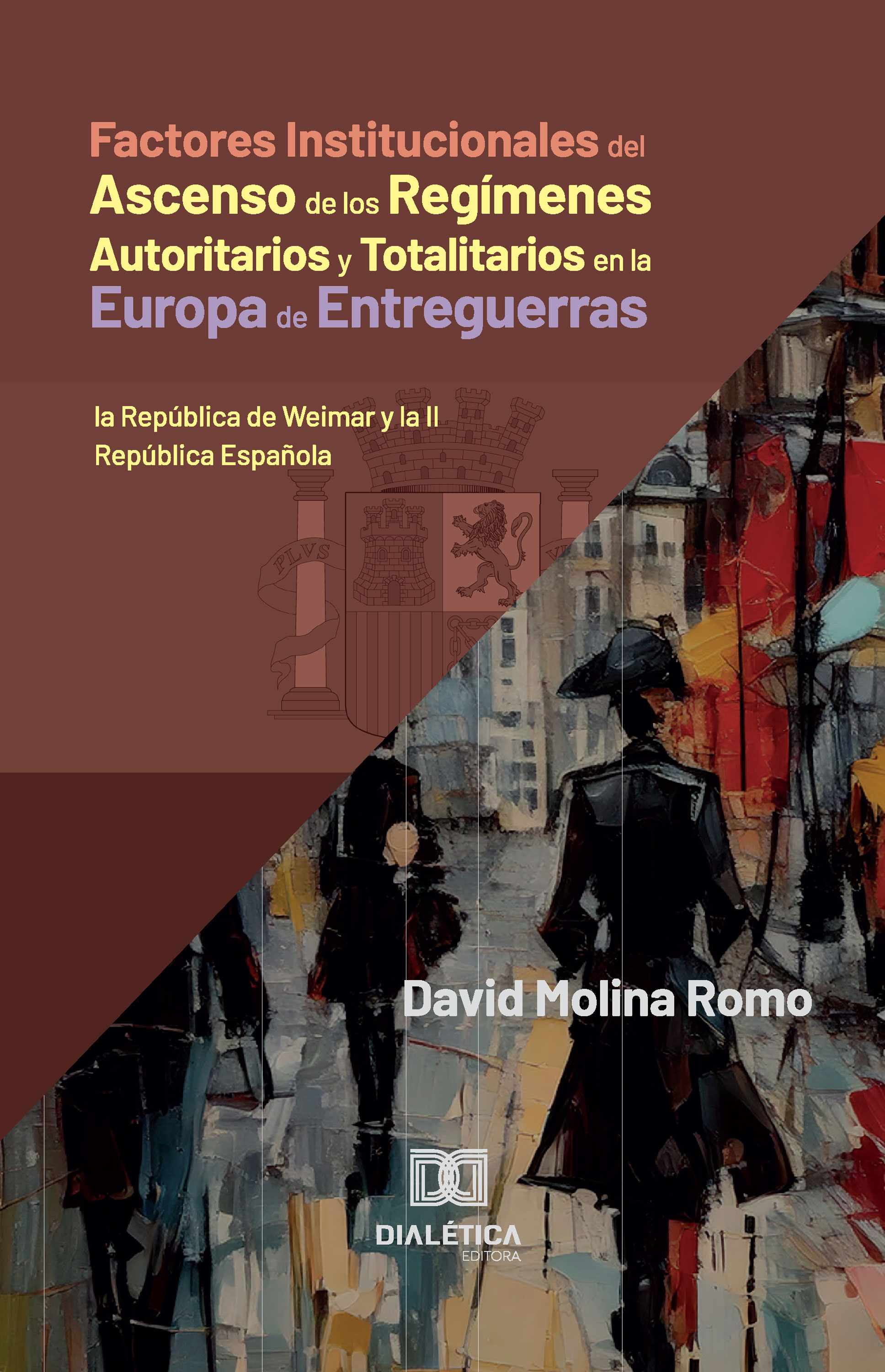 Factores Institucionales del Ascenso de los Regímenes Autoritarios y Totalitarios en la Europa de Entreguerras