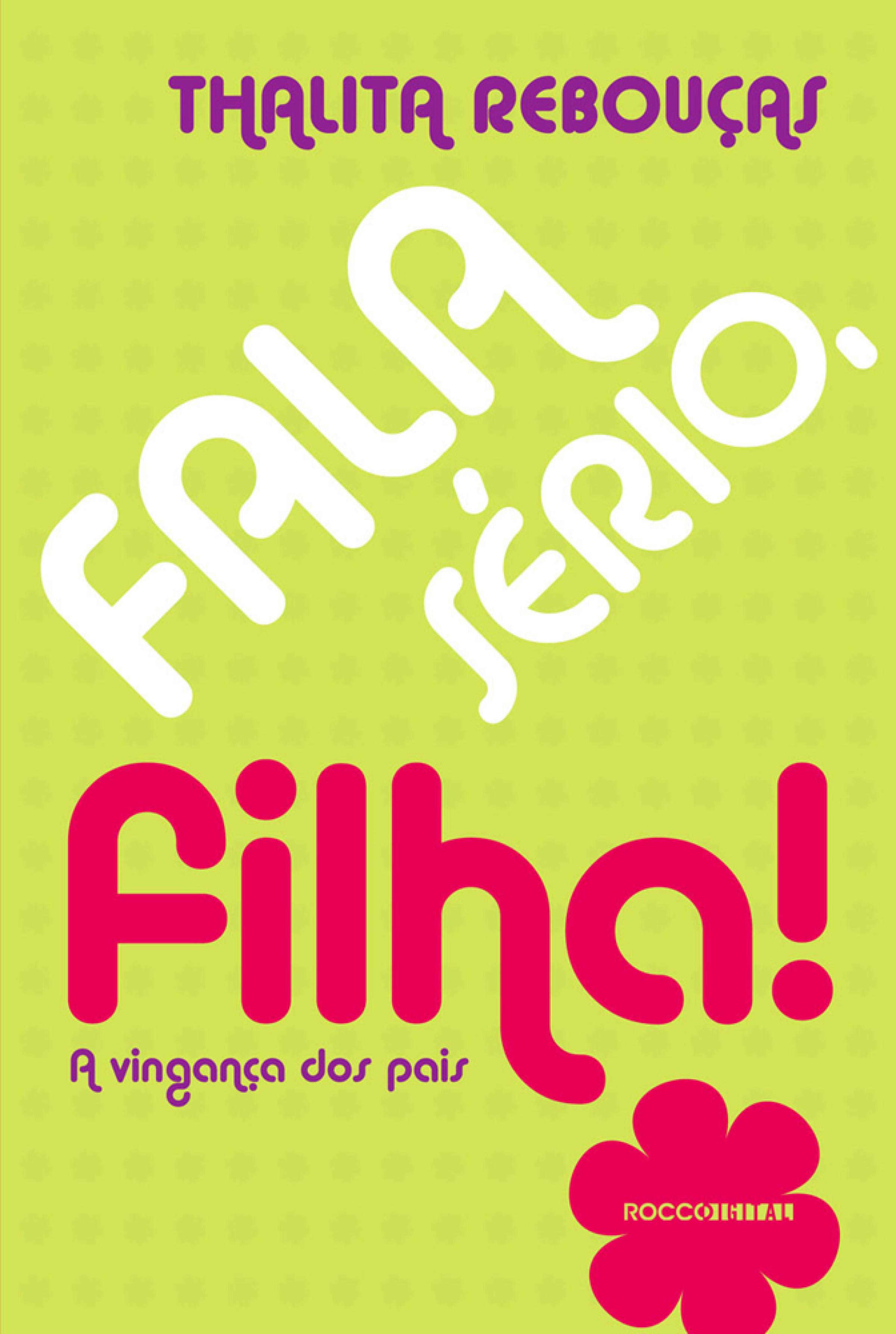 Fala sério, filha!