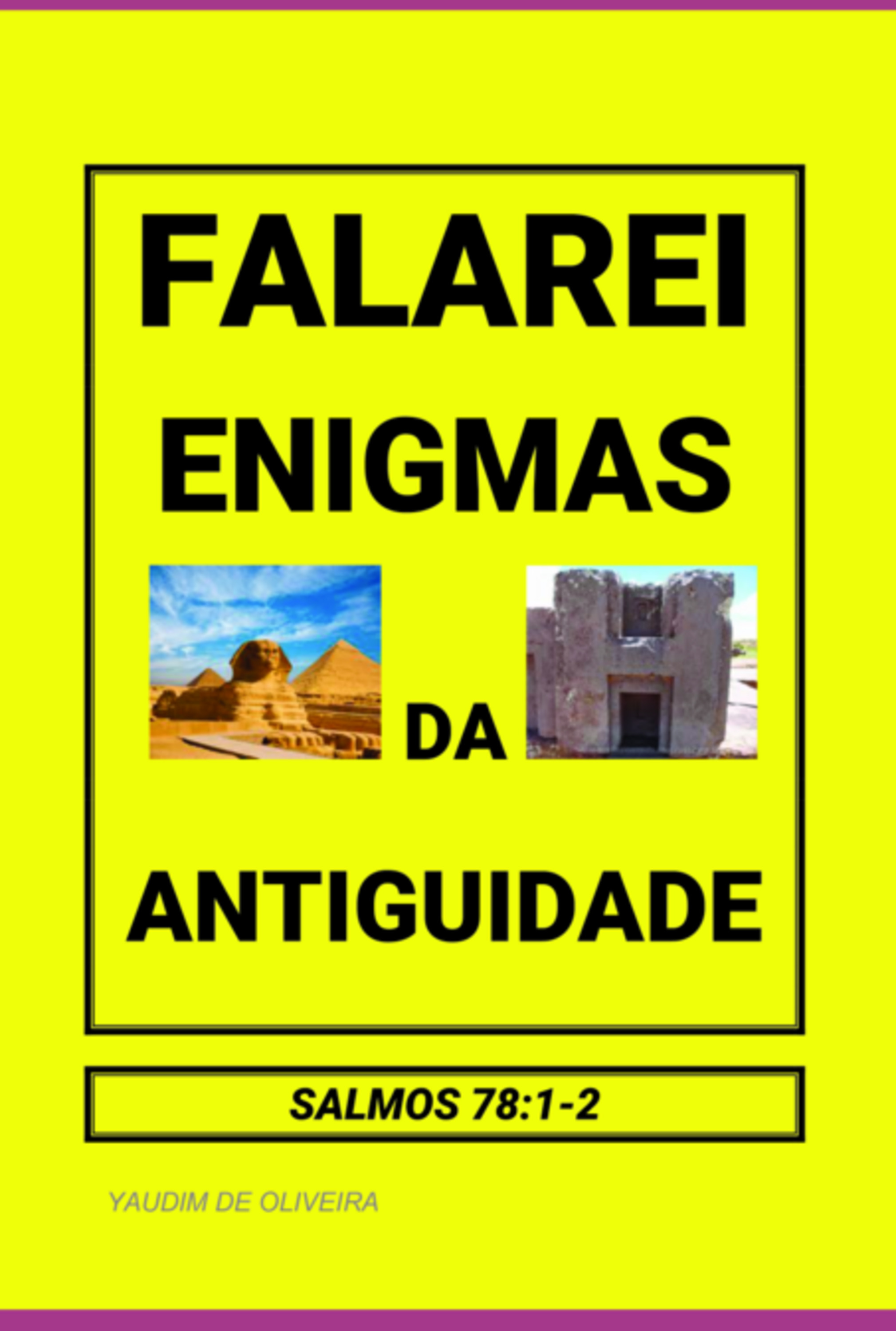 Falarei Enigmas Da Antiguidade (1)