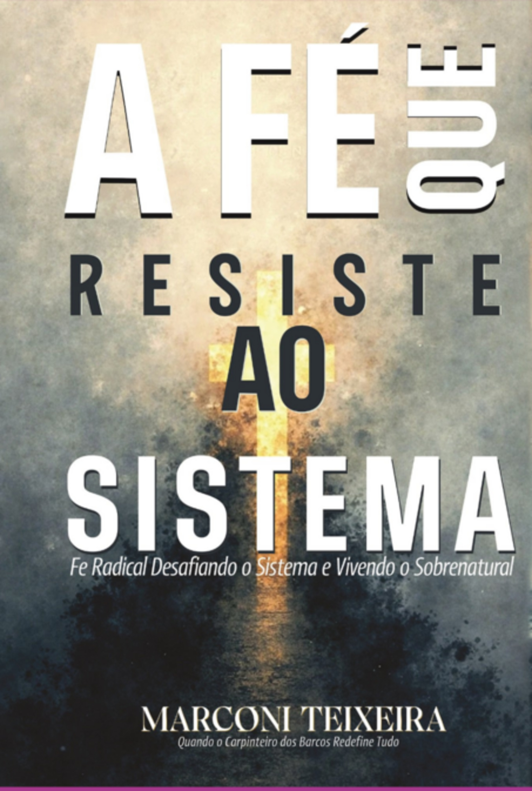 Fé Que Resiste O Sistema E Vivendo O Sobrenatural