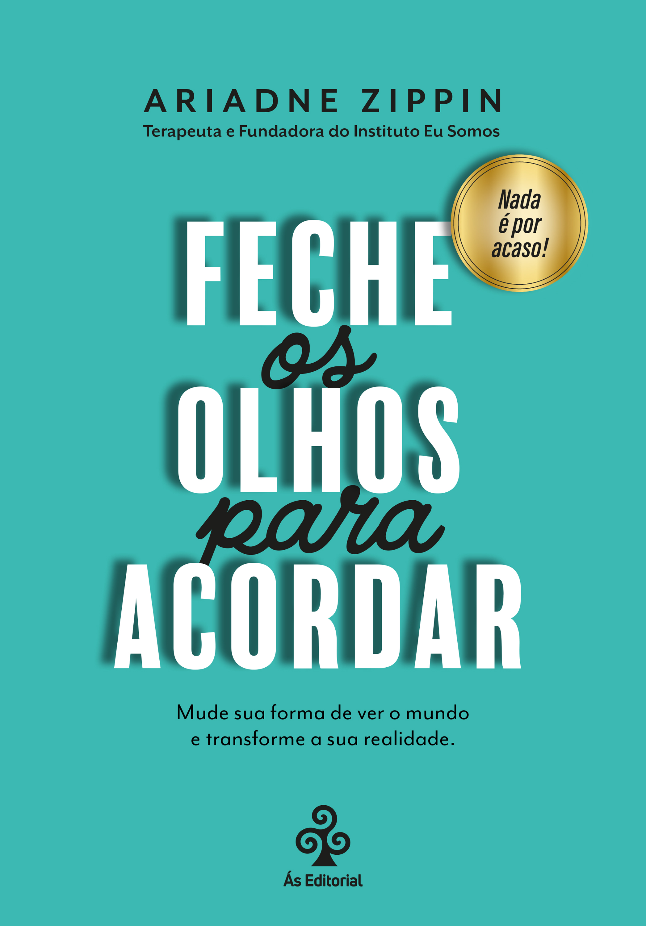 Feche os olhos para acordar