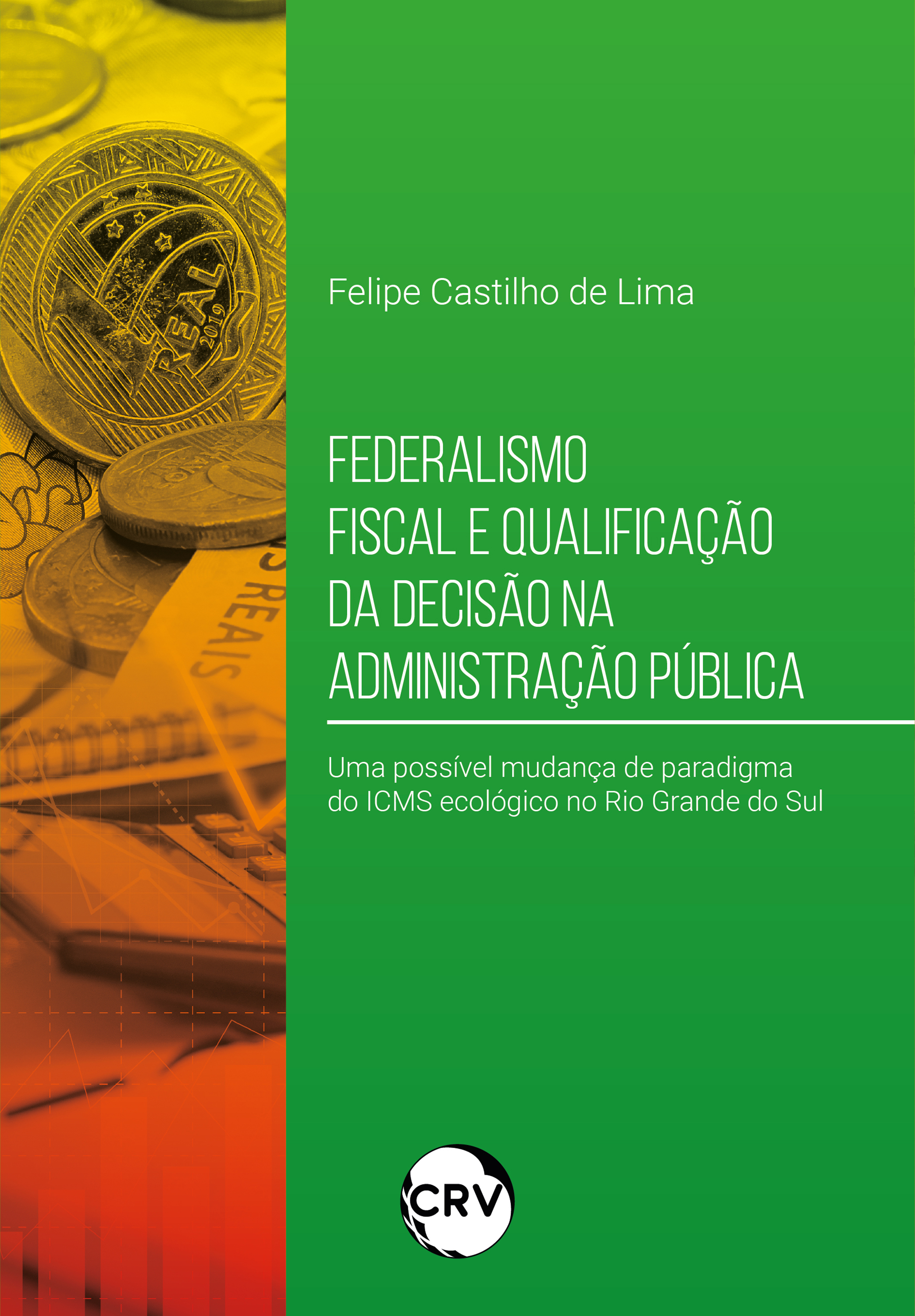 Federalismo fiscal e qualificação da decisão na administração pública