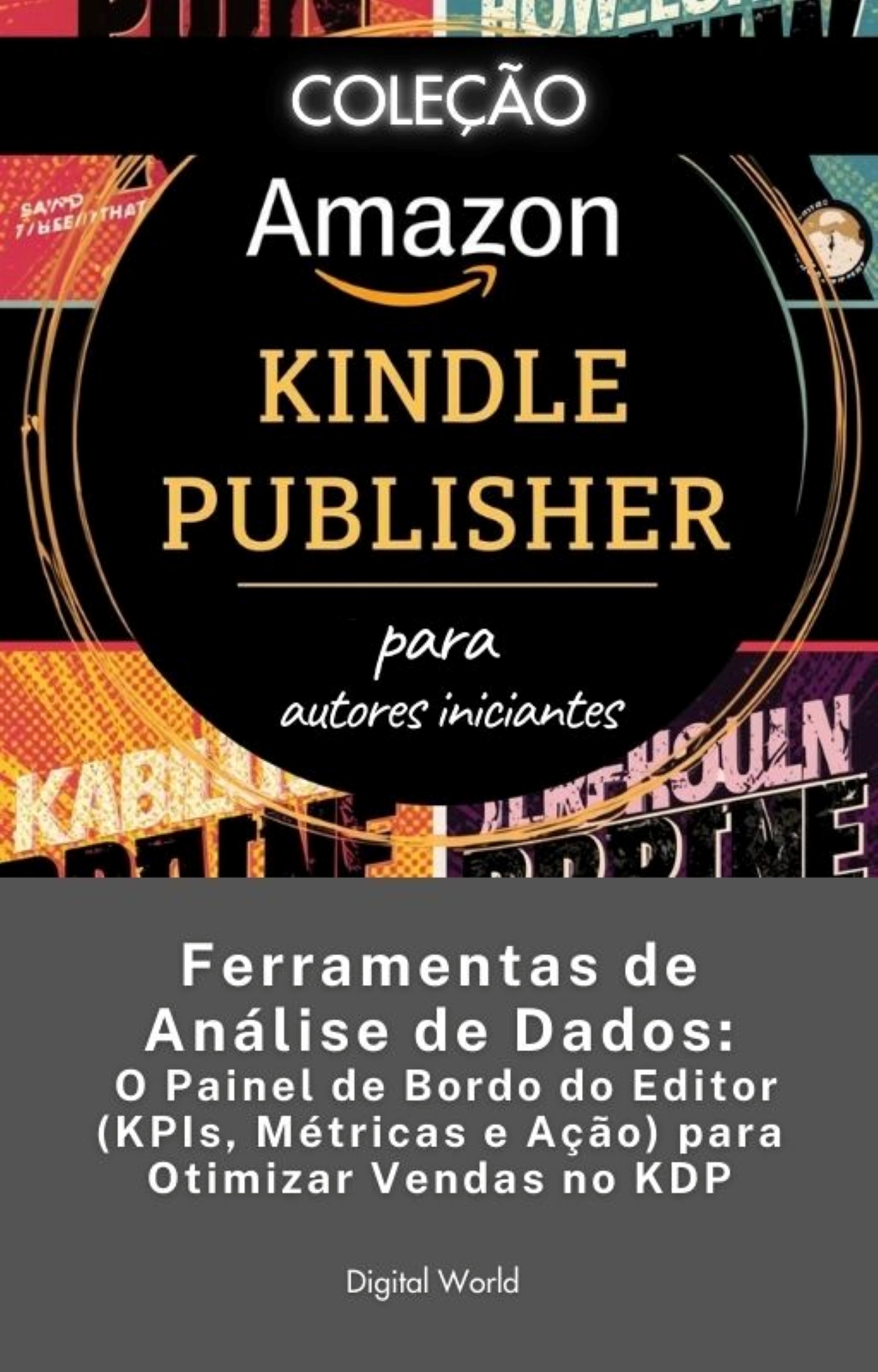 Ferramentas de Análise de Dados - O Painel de Bordo do Editor (KPIs, Métricas e Ação) para Otimizar Vendas no KDP