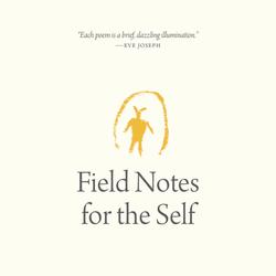 Field Notes for the Self