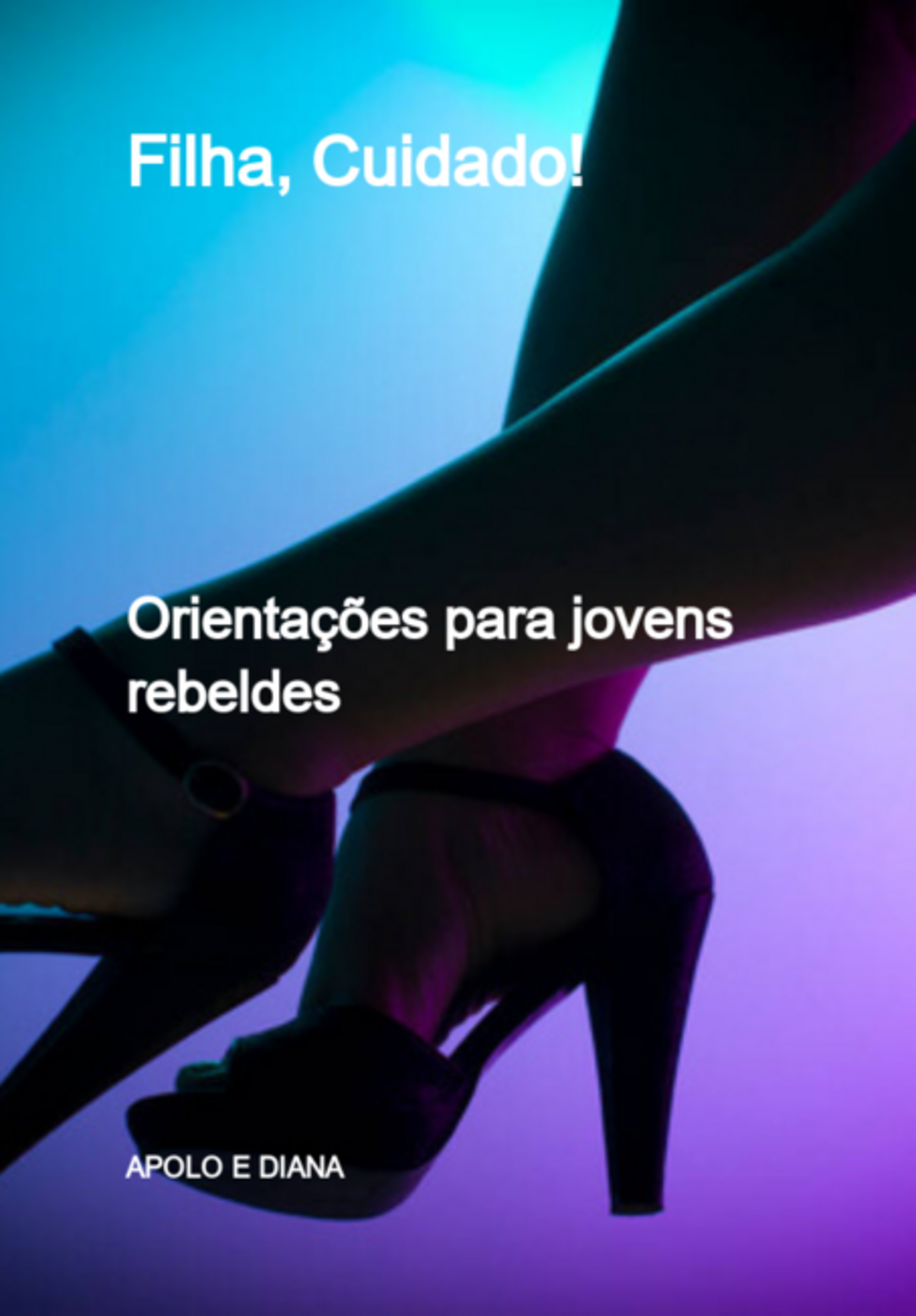 Filha, Cuidado!