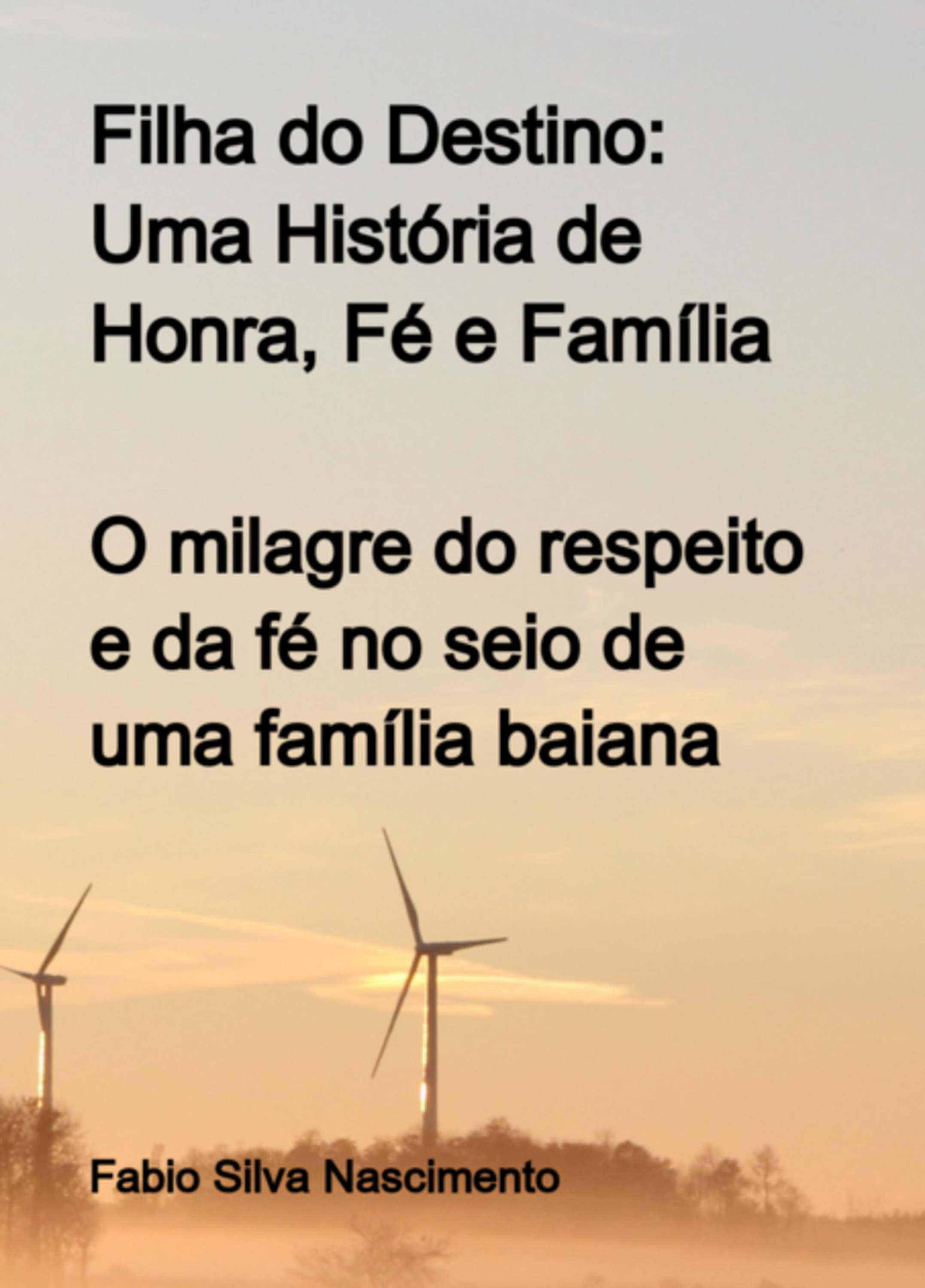 Filha Do Destino: Uma História De Honra, Fé E Família