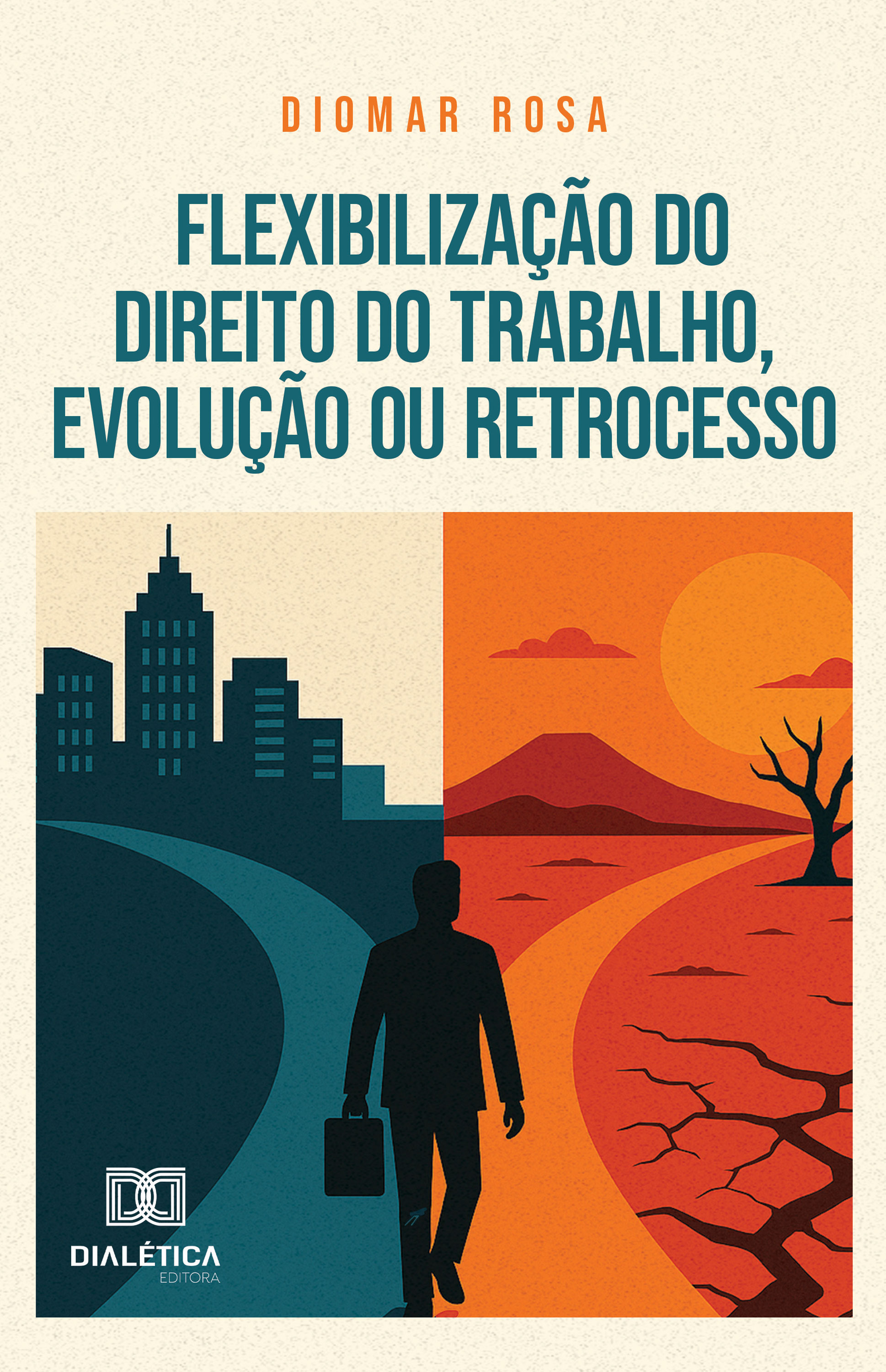 Flexibilização do Direito do Trabalho, Evolução ou Retrocesso