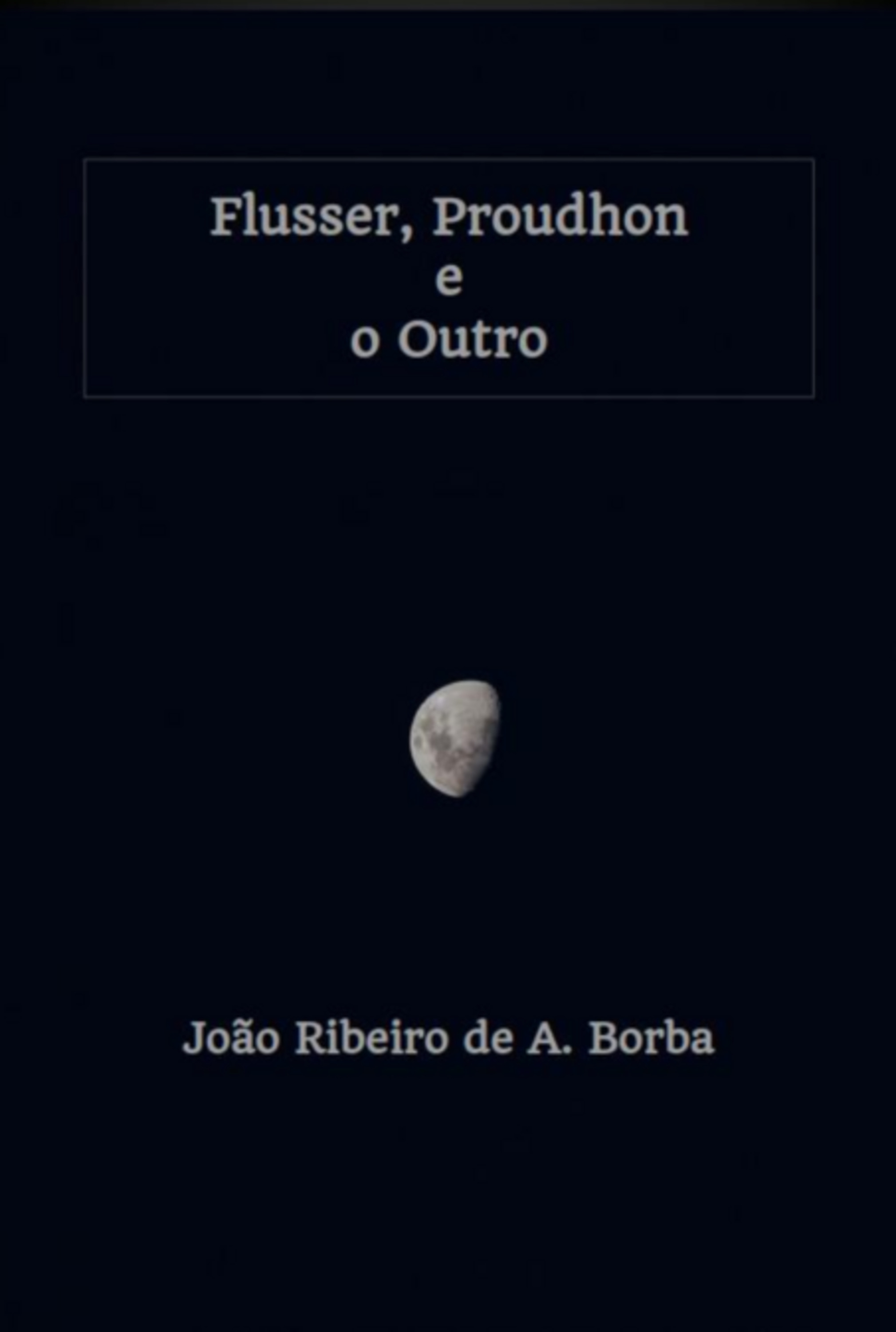 Flusser, Proudhon E O Outro