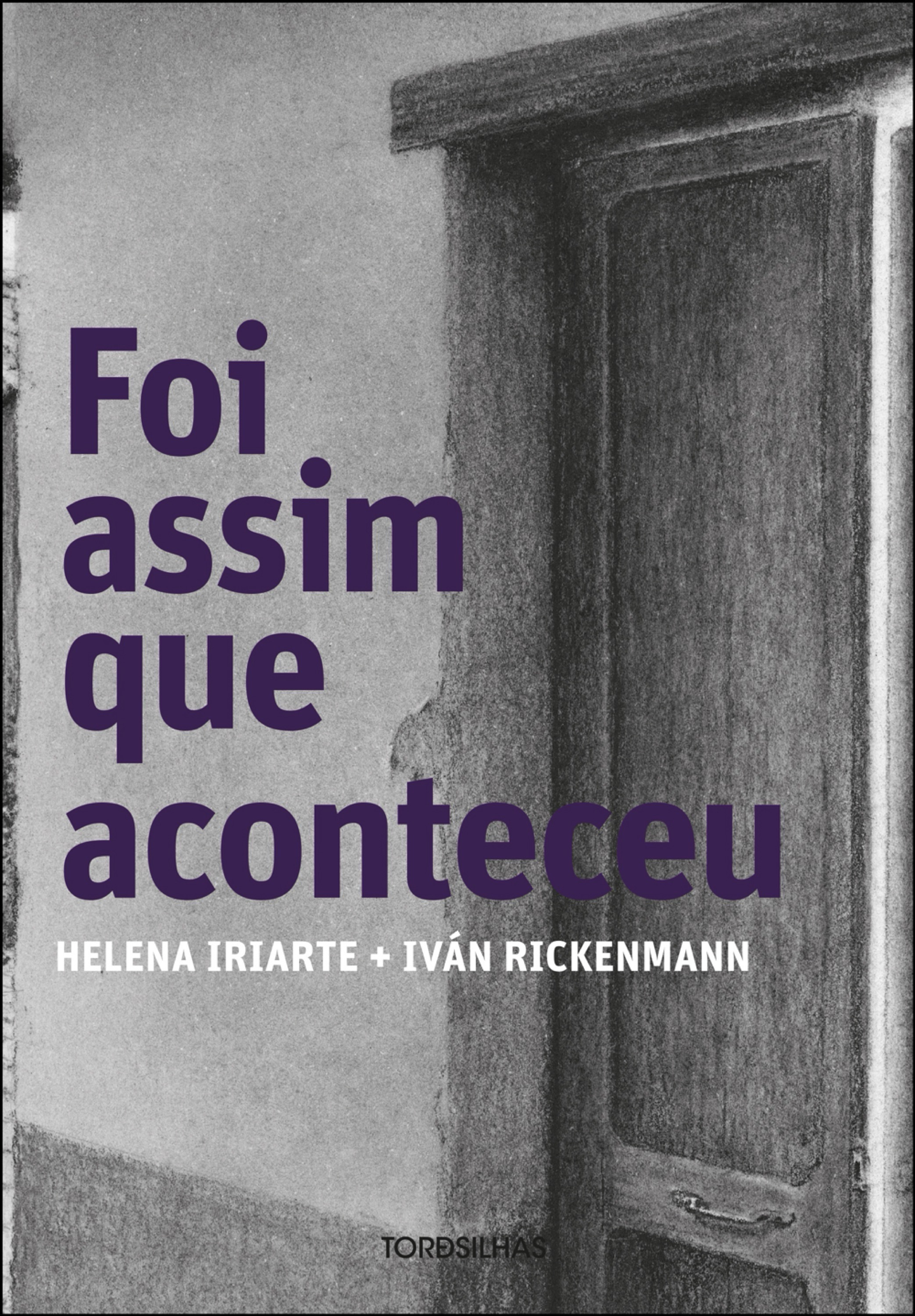 Foi assim que aconteceu