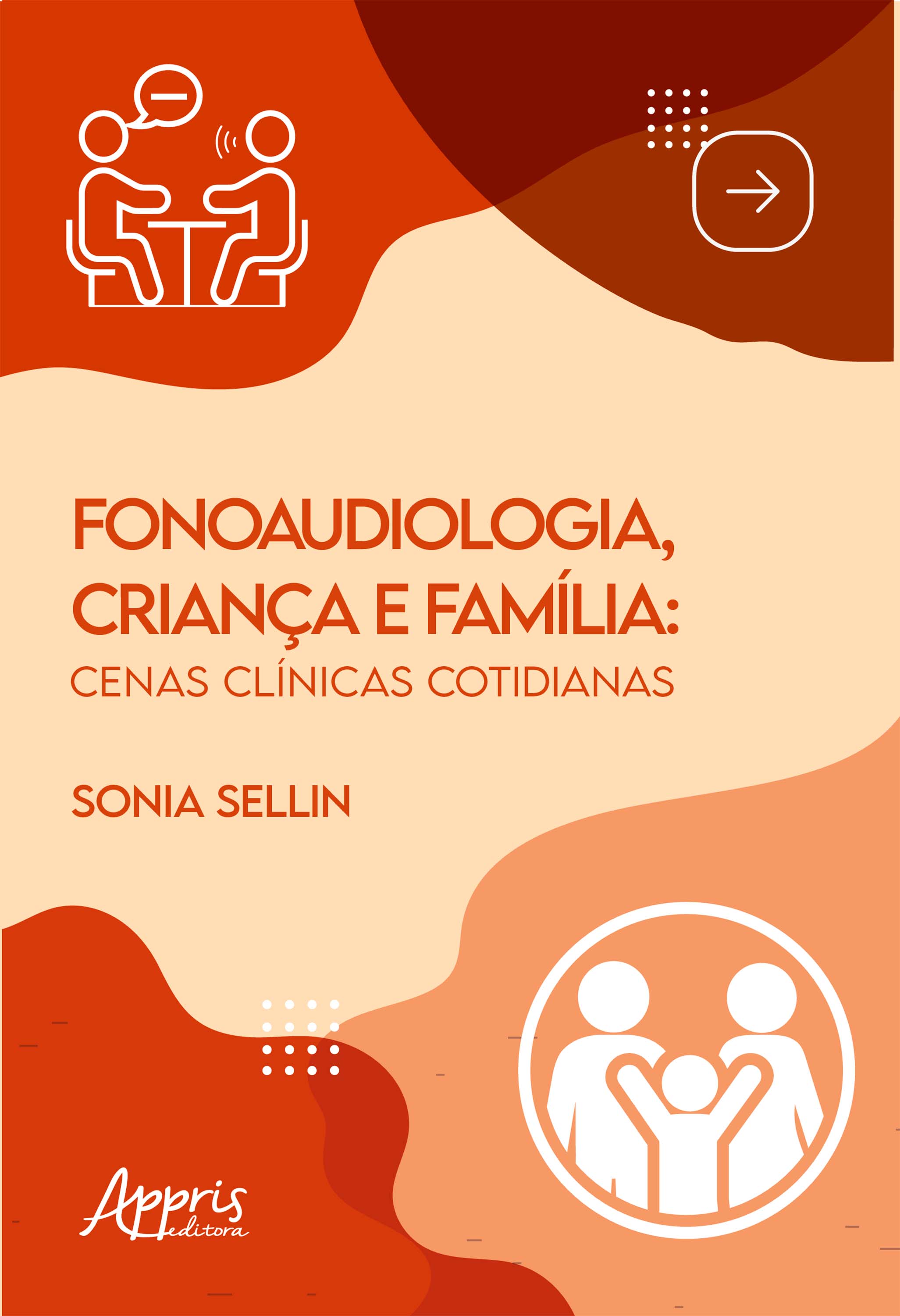 Fonaudiologia, Criança e Família: Cenas Clínicas Cotidianas