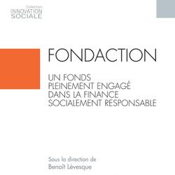 Fondaction, un fonds pleinement engagé dans la finance socialement responsable