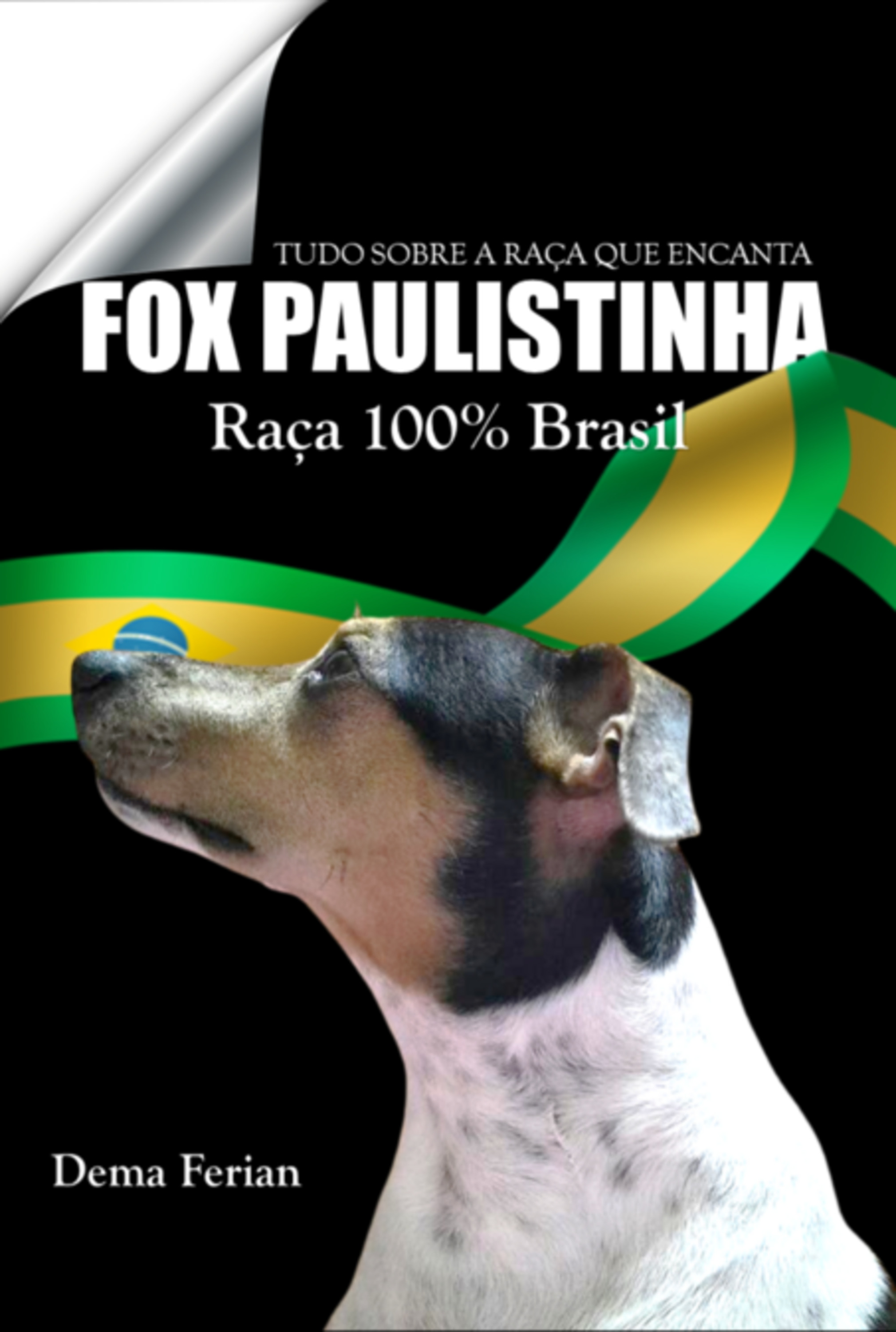 Fox Paulistinha, Raça 100% Brasil