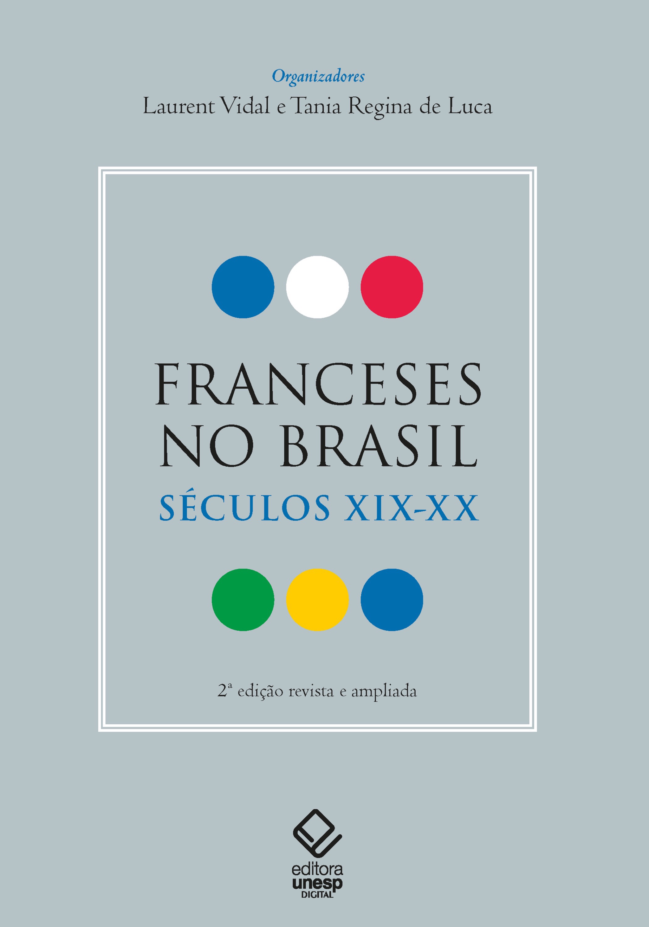 Franceses no Brasil: séculos XIX-XX – 2ª edição revista e ampliada