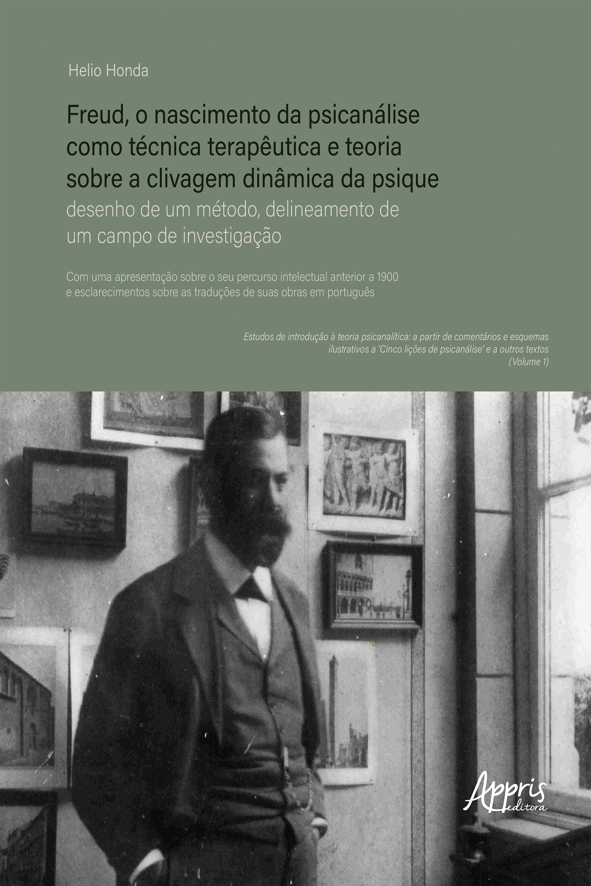 Freud, o Nascimento da Psicanálise como Técnica Terapêutica e Teoria Sobre a Clivagem Dinâmica da Psique: Desenho de um Método, Delineamento de um Campo de Investigação