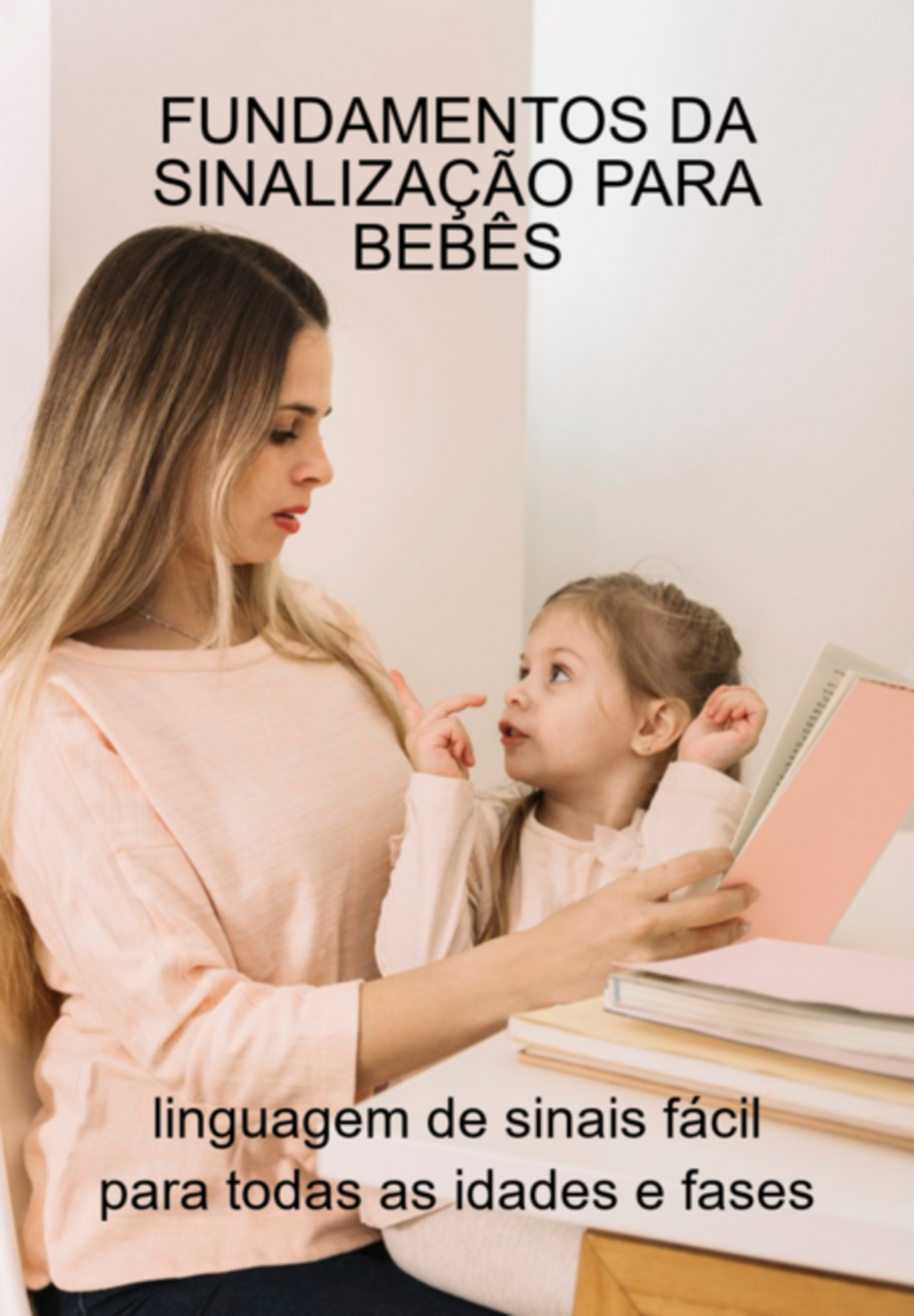 Fundamentos Da Sinalização Para Bebês