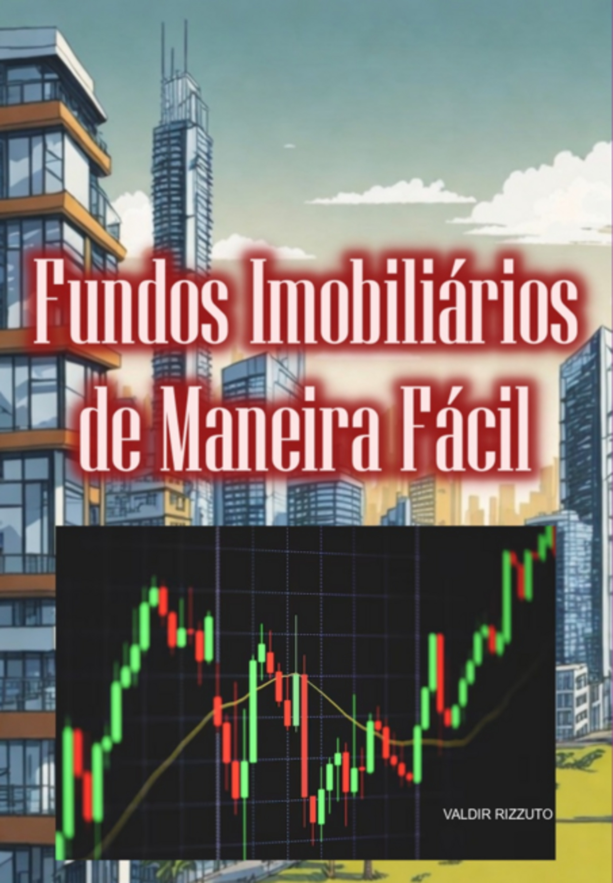 Fundos Imobiliários De Maneira Fácil