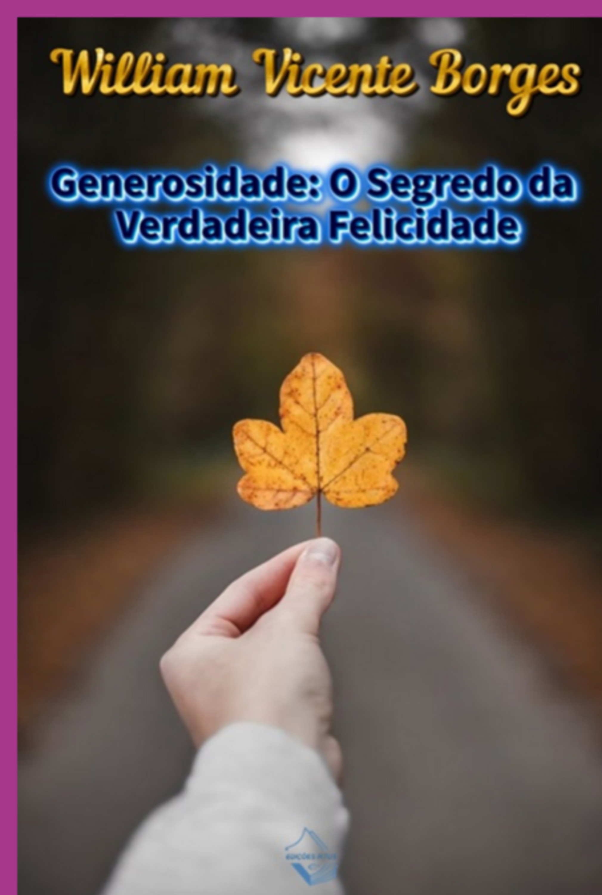 Generosidade: O Segredo Da Verdadeira Felicidade