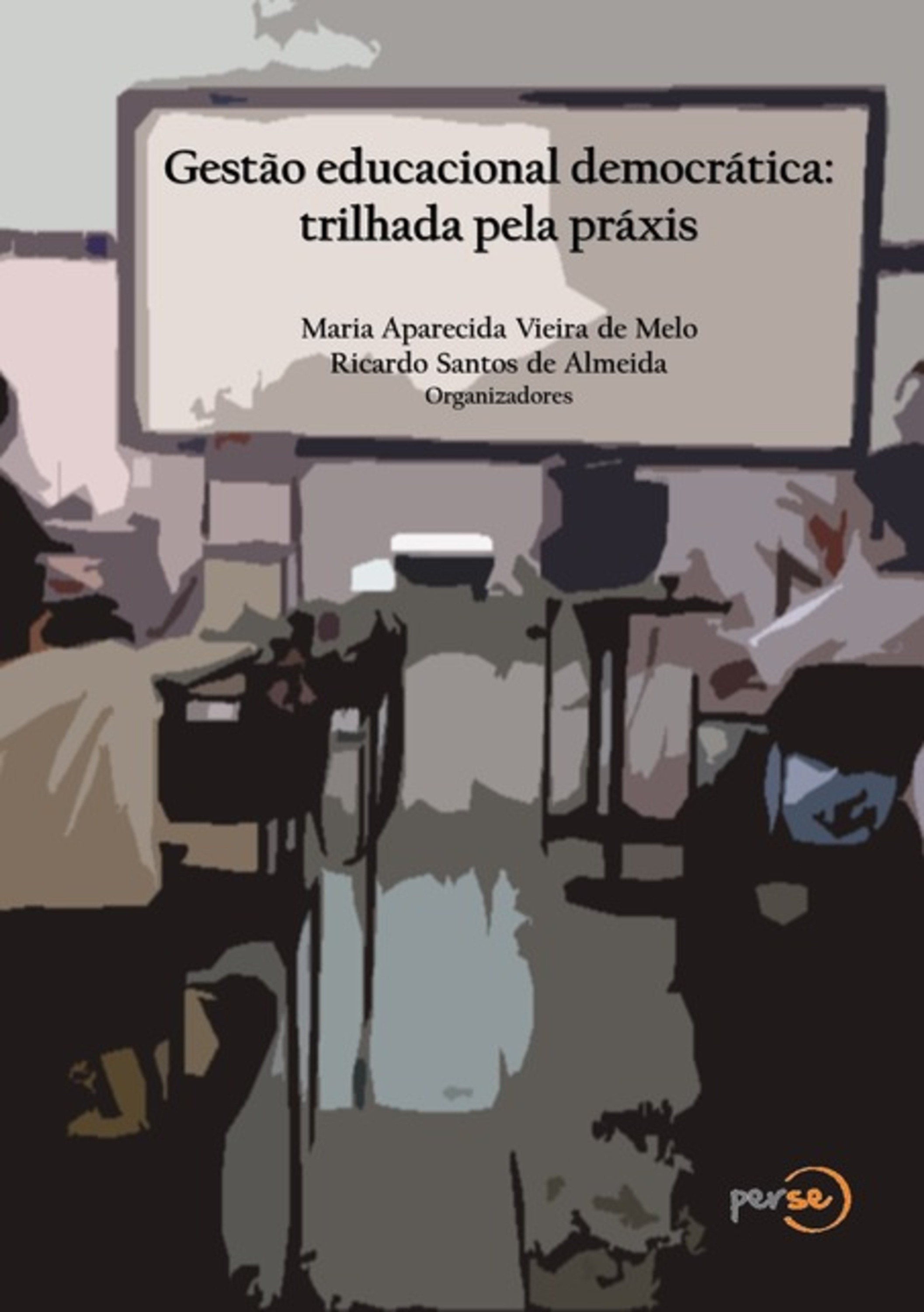 Gestão Educacional Democrática: Trilhada Pela Práxis