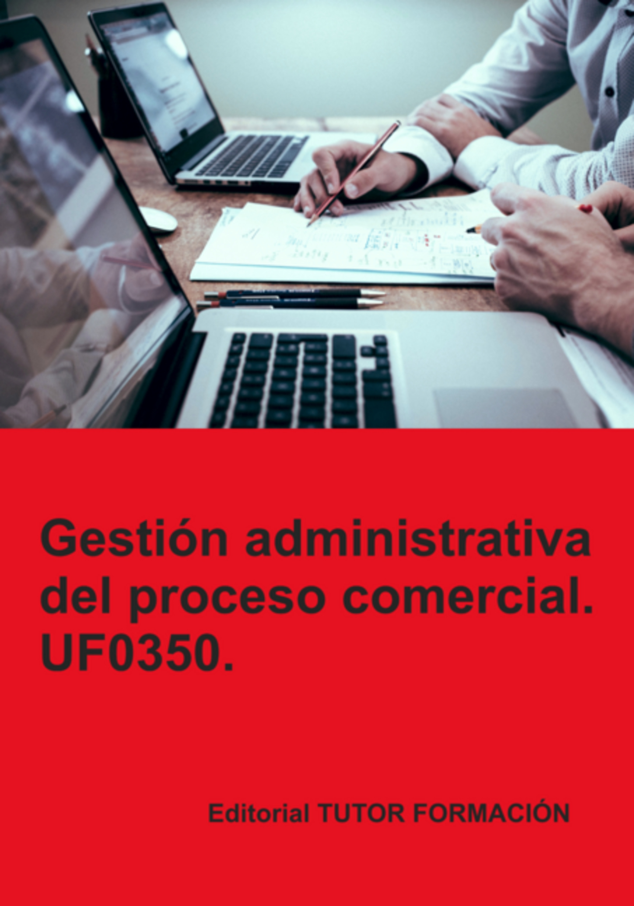 Gestión Administrativa Del Proceso Comercial. Uf0350.