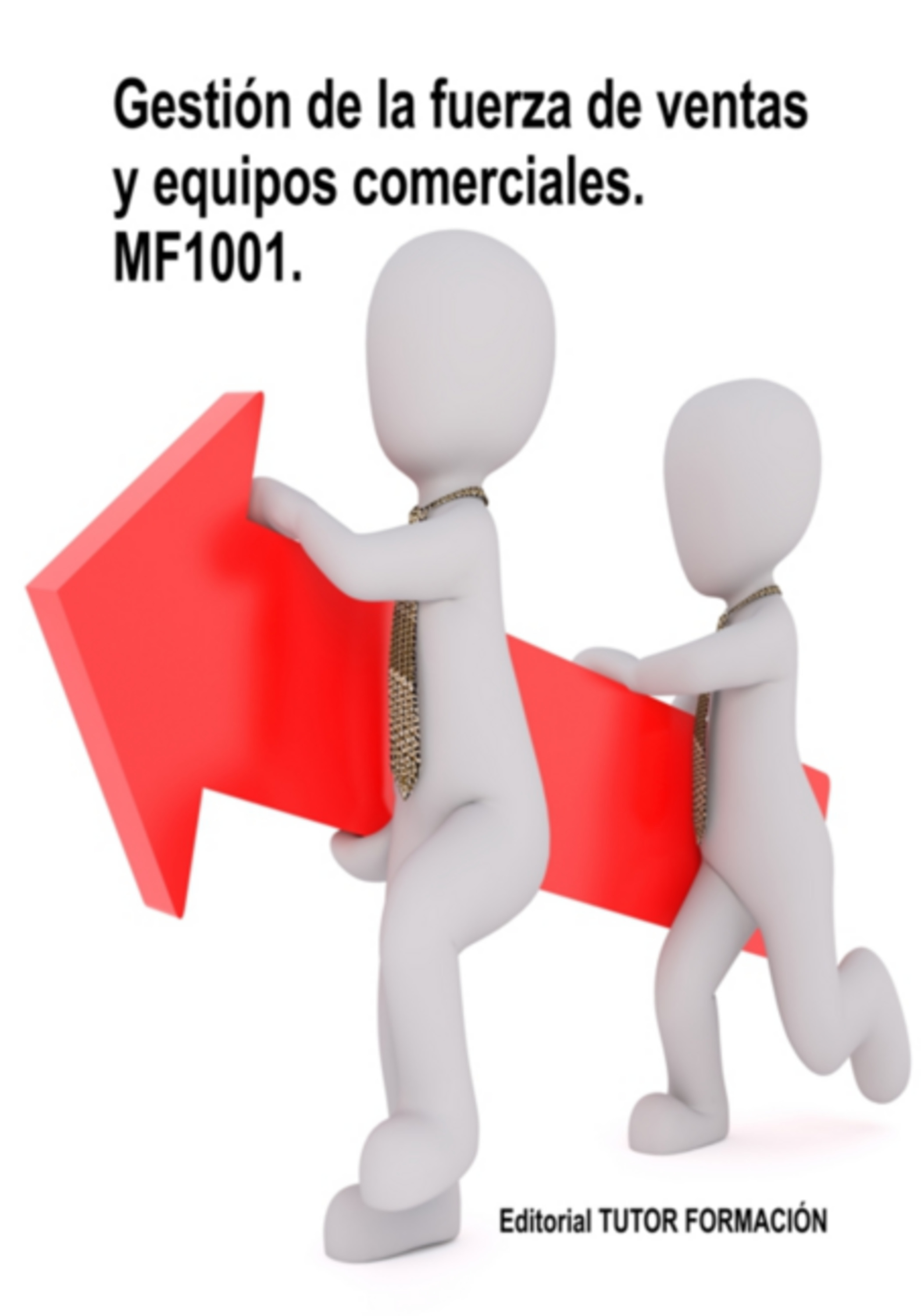 Gestión De La Fuerza De Ventas Y Equipos Comerciales. Mf1001.