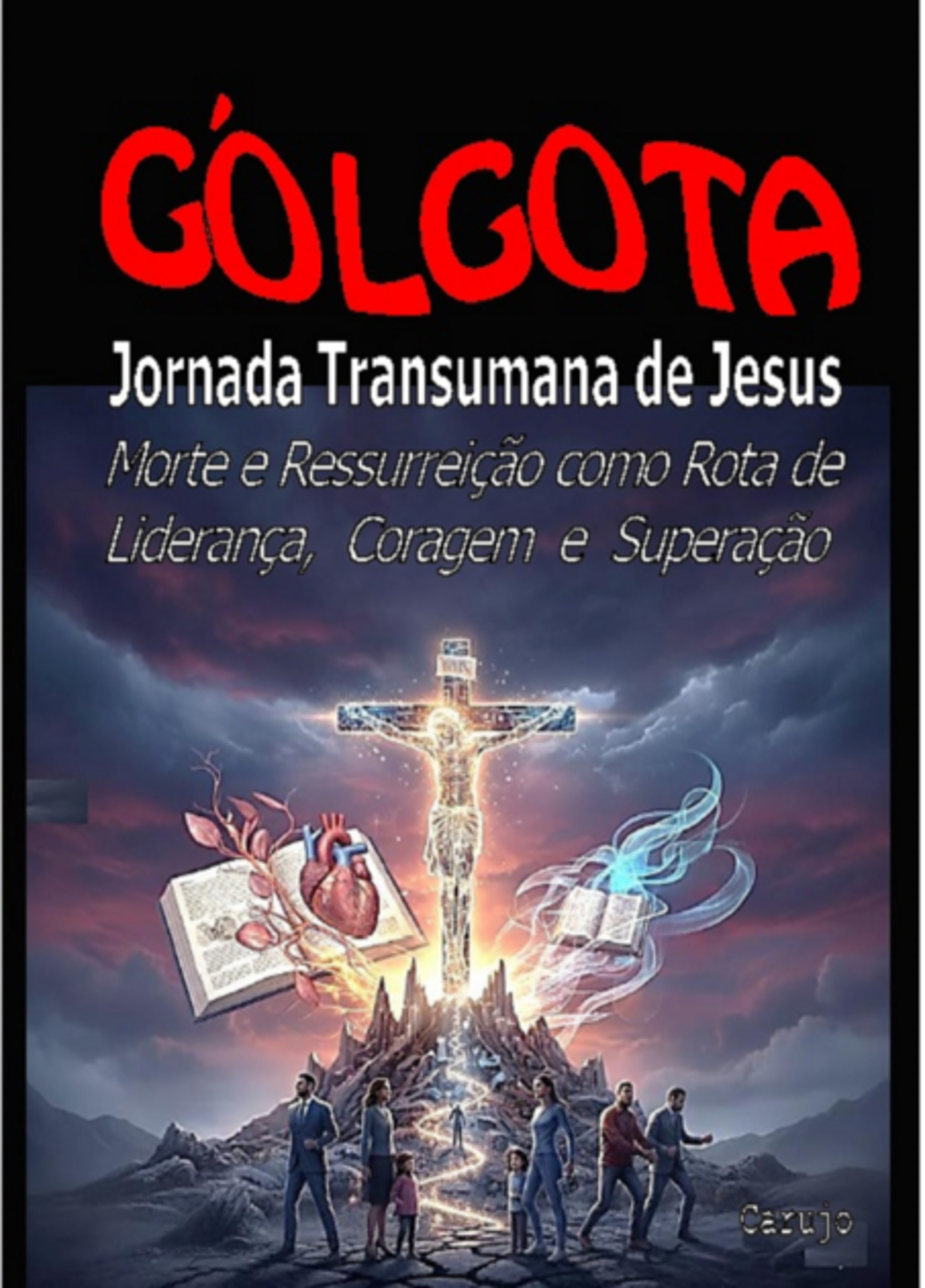 Gólgota - Jornada Transumana De Jesus