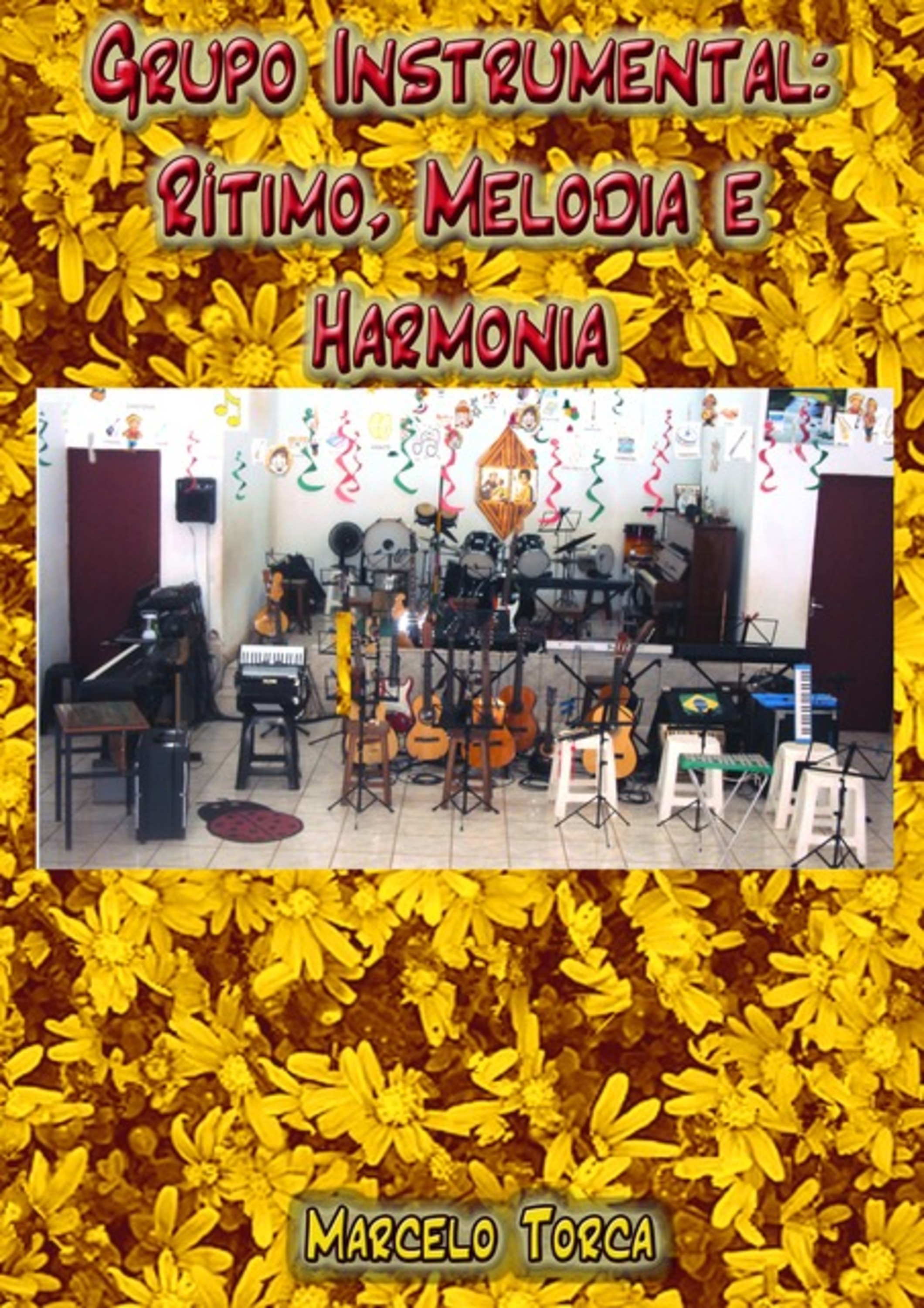 Grupo Instrumental: Rítimo, Melodia E Harmonia.