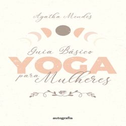 Guia Básico Yoga para Mulheres