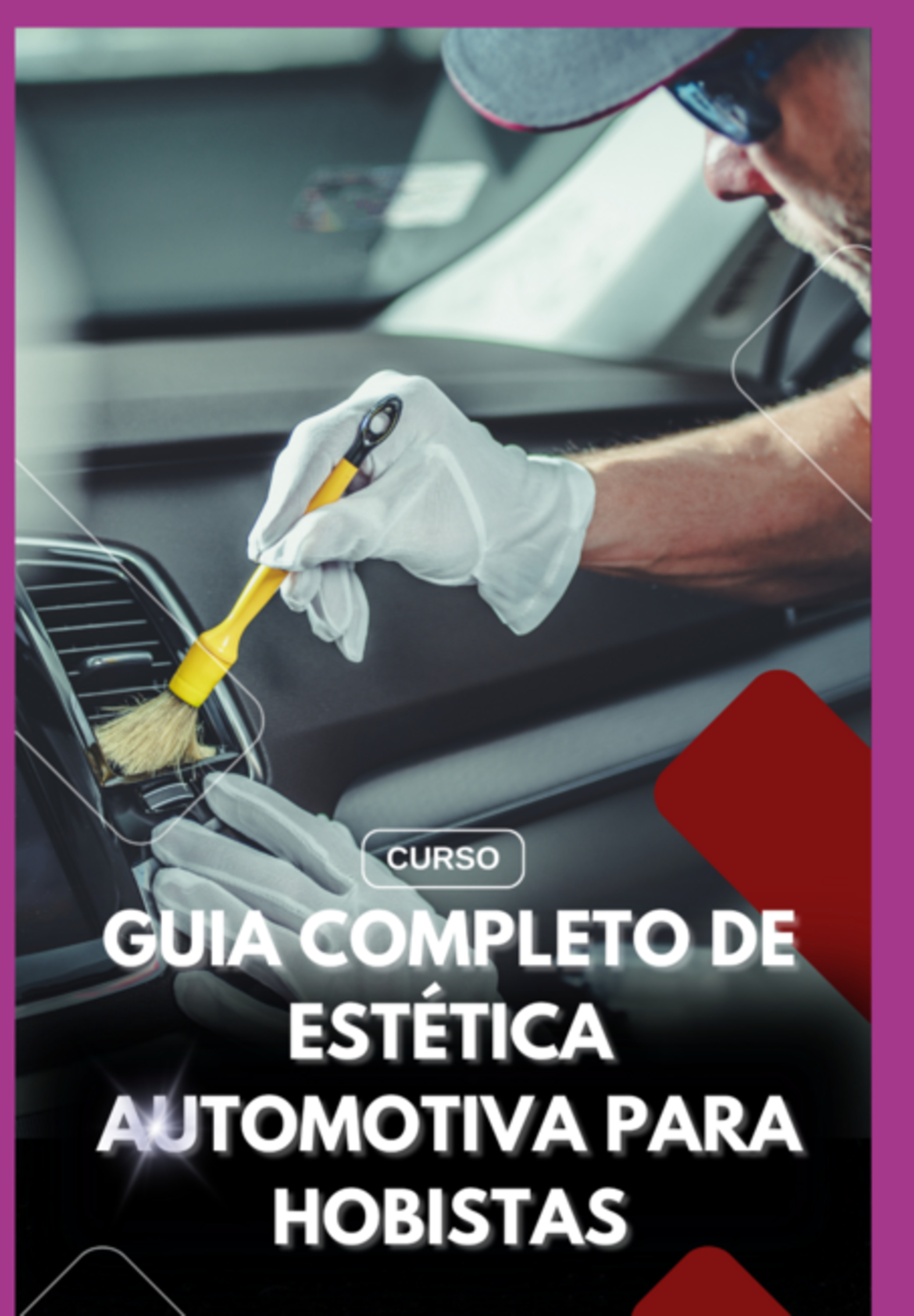 Guia Completo De Estética Automotiva Para Hobistas