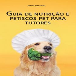 Guia de Nutrição e Petiscos Pet para Tutores
