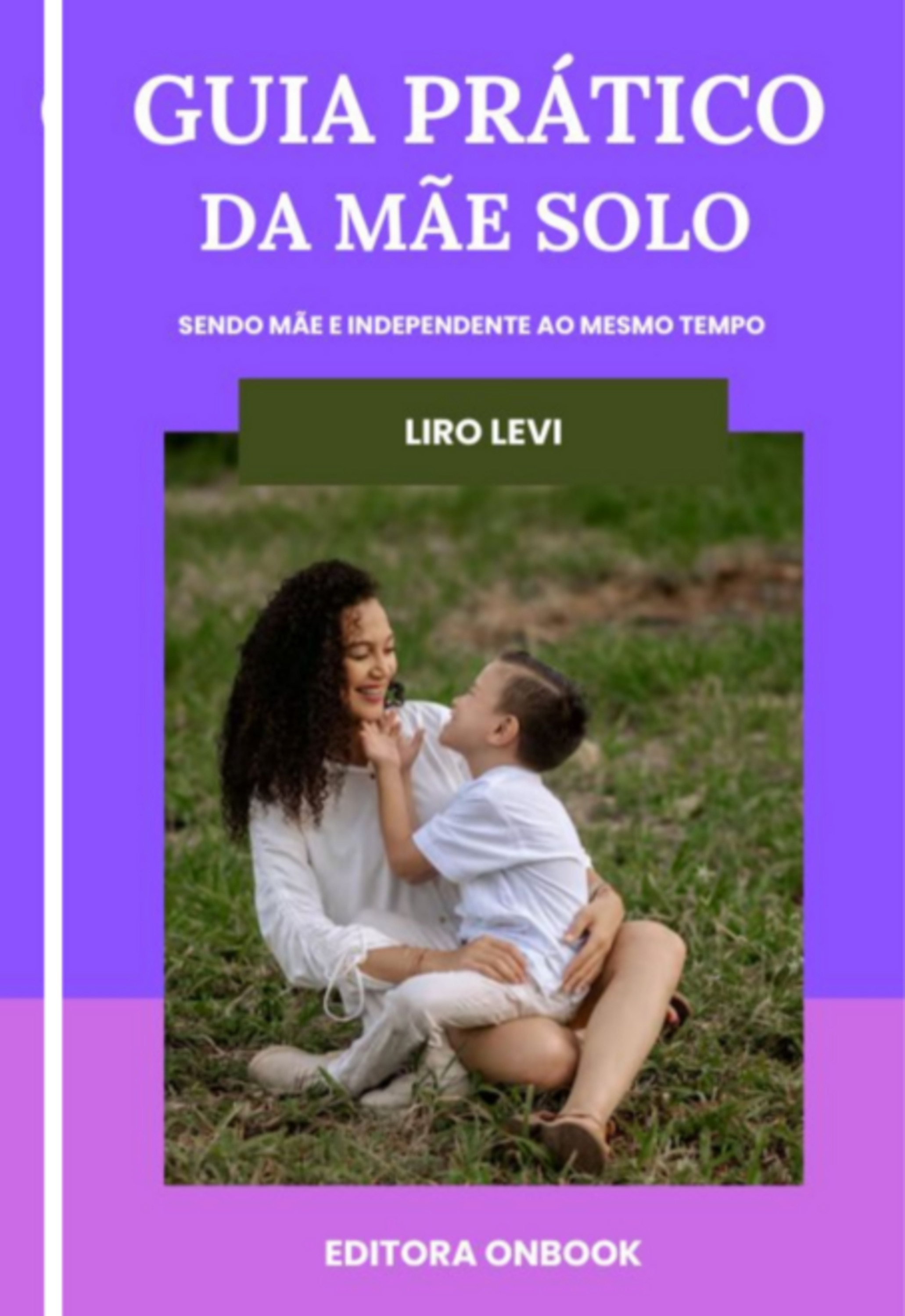 Guia Prático Da Mãe Solo