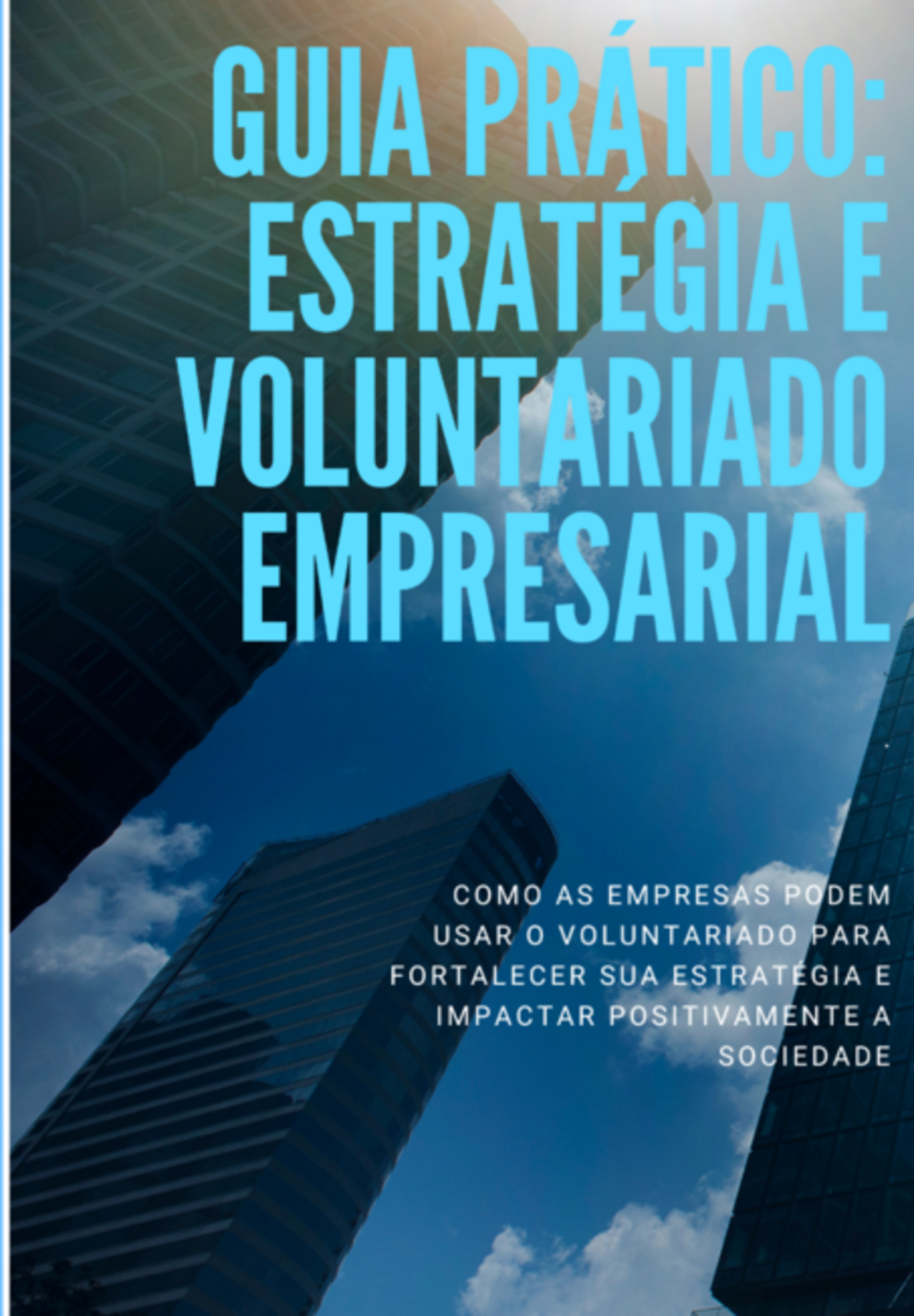 Guia Prático: Estratégia E Voluntariado Empresarial